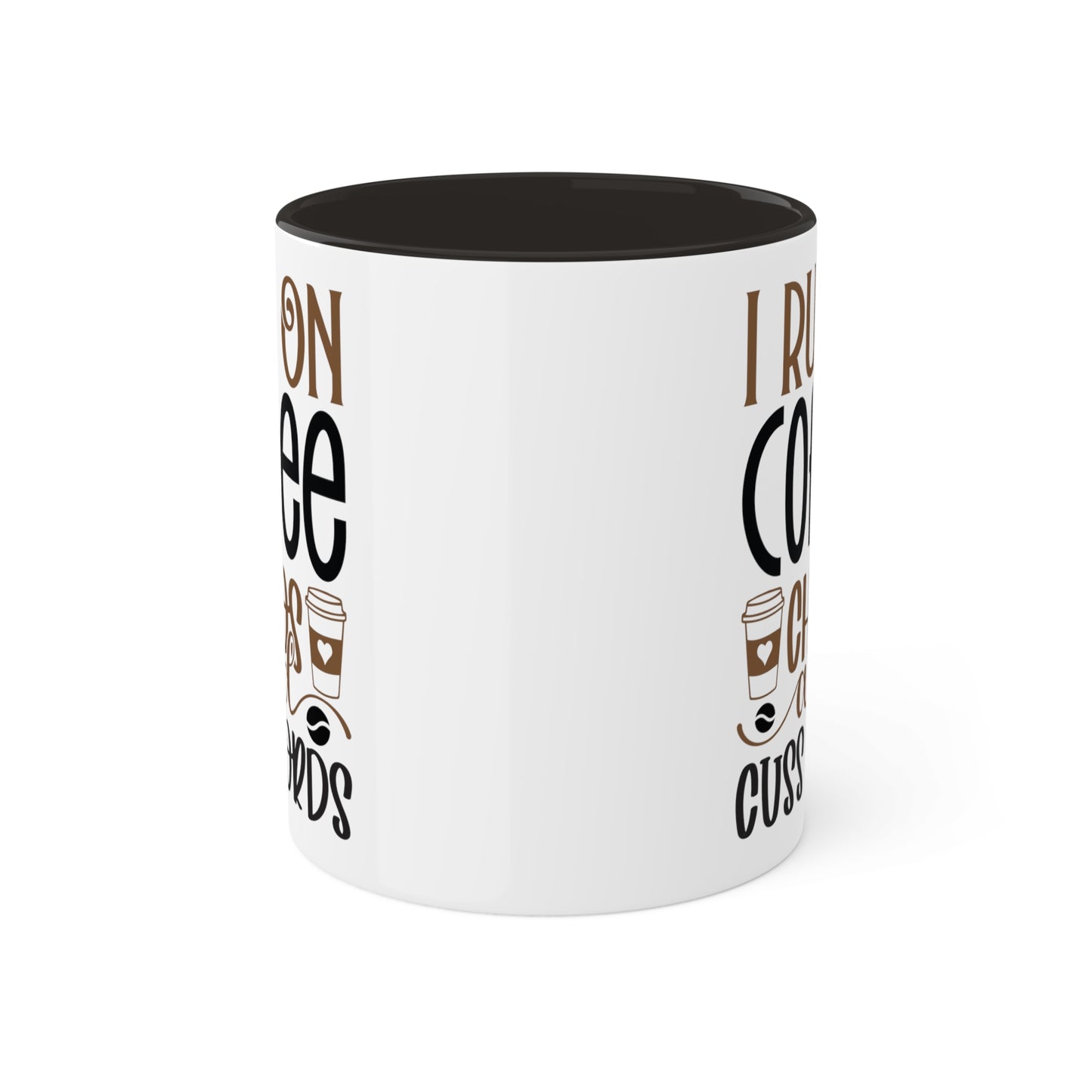 I Run On Coffee, Chaos and Cuss Words - 11oz Mug - black on inside and handle