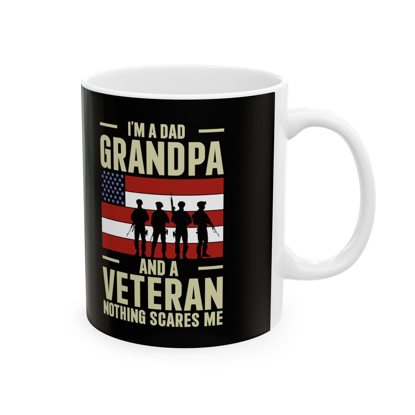 I'm a Grandpa and a Veteran Nothing Scares Me Ceramic Mug, (11oz, 15oz)