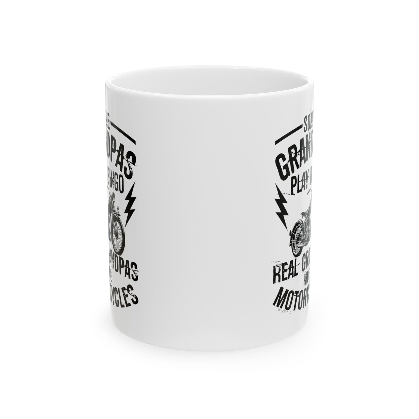 Some Grandpas Play Bingo, Real Grandpas Ride Motorcycles Ceramic Mug, (11oz, 15oz)
