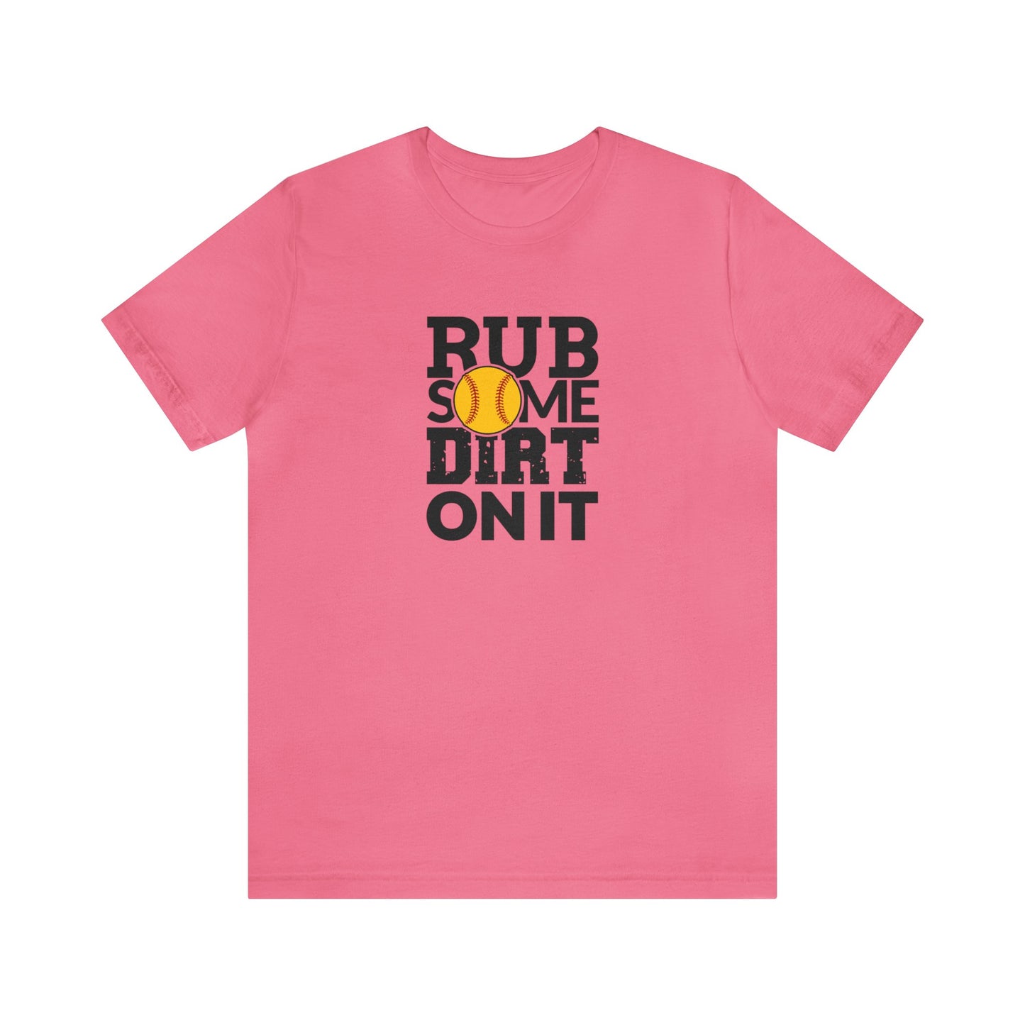 Rub some dirt on it - Short Sleeve Tee