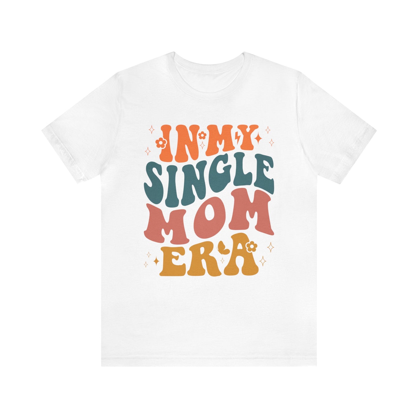 In My Single Mom Era - Short Sleeve Tee