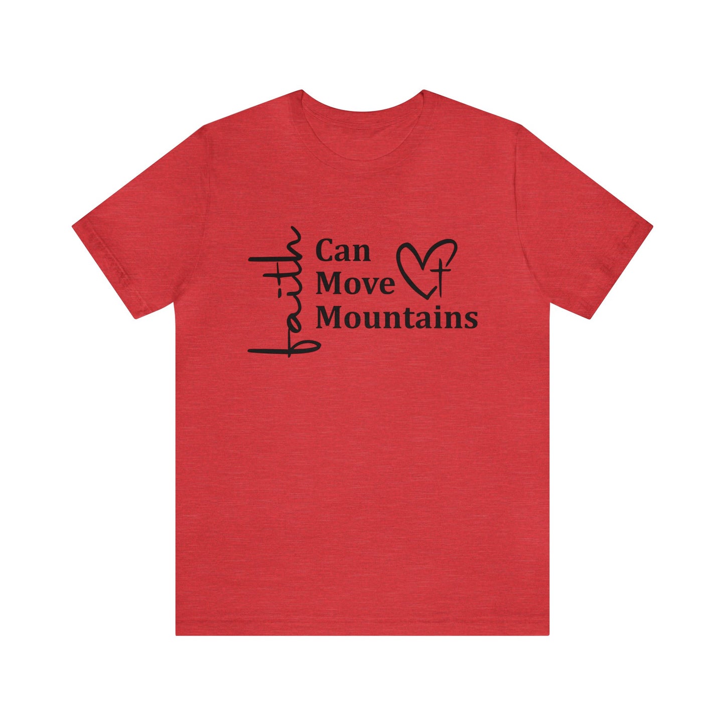 Faith Can Move Mountains - Short Sleeve Tee