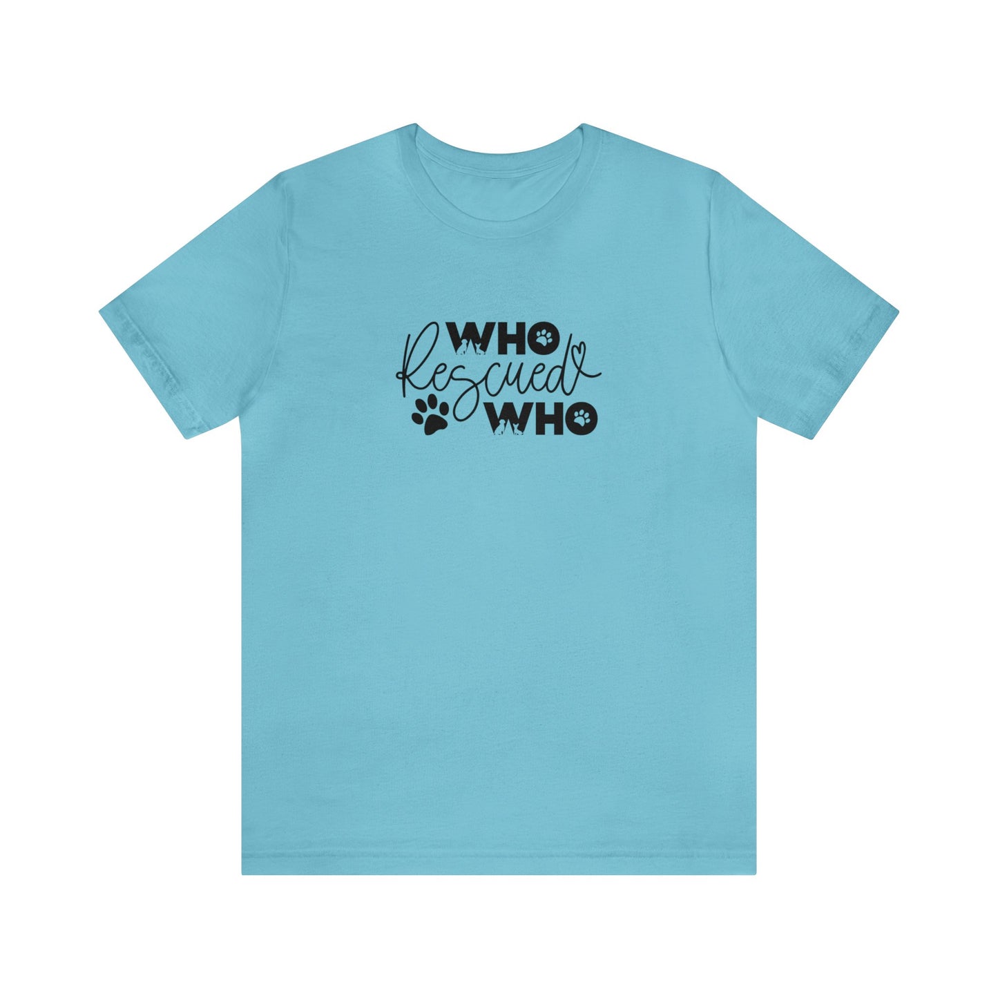 Who Rescued Who - Short Sleeve Tee