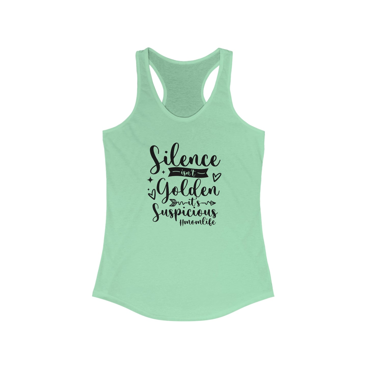 Silence Isn't Golden, It's Suspicious Women's Ideal Racerback Tank