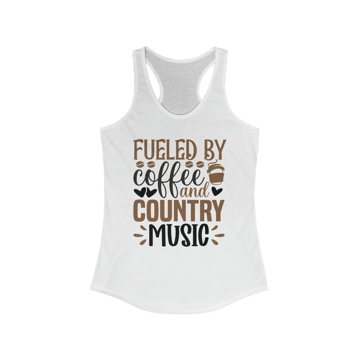 Fueled by Coffee and Country Music - Women's Ideal Racerback Tank