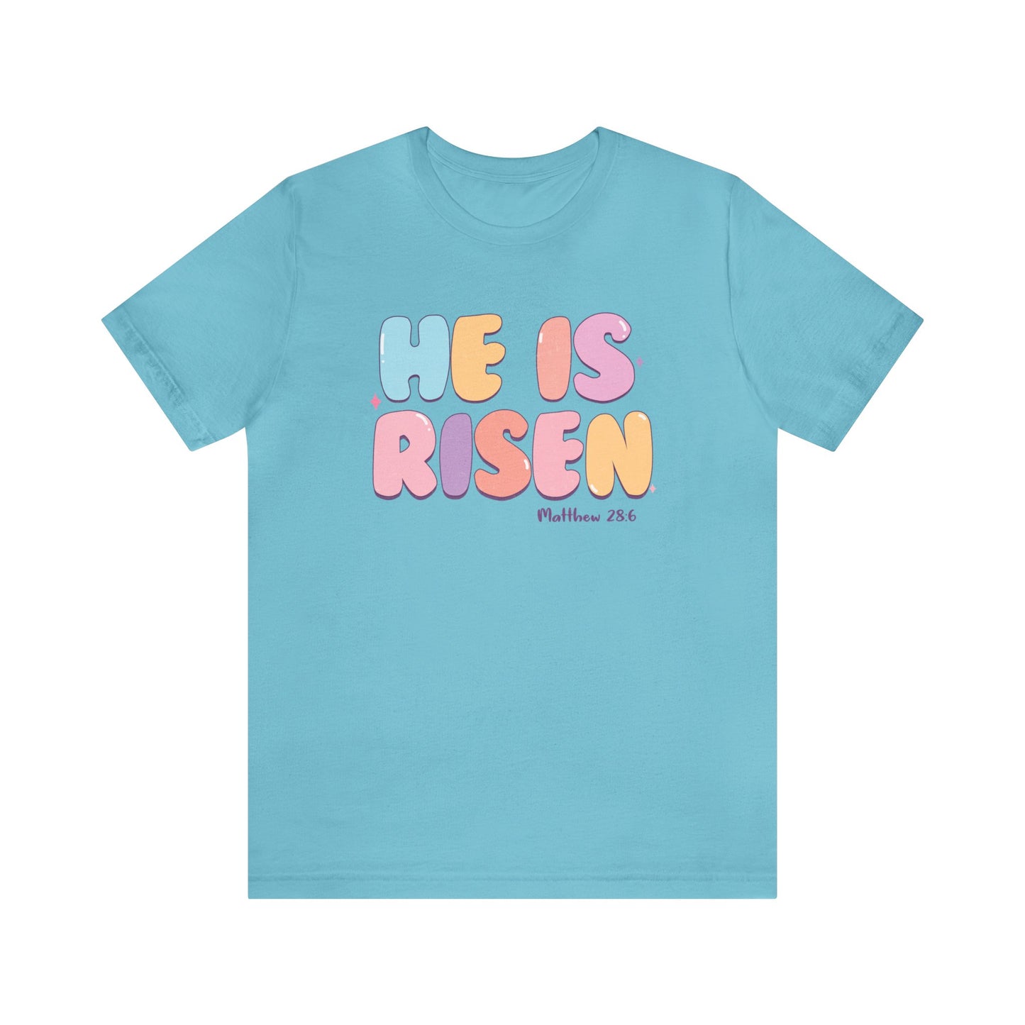 He is Risen Short Sleeve Tee