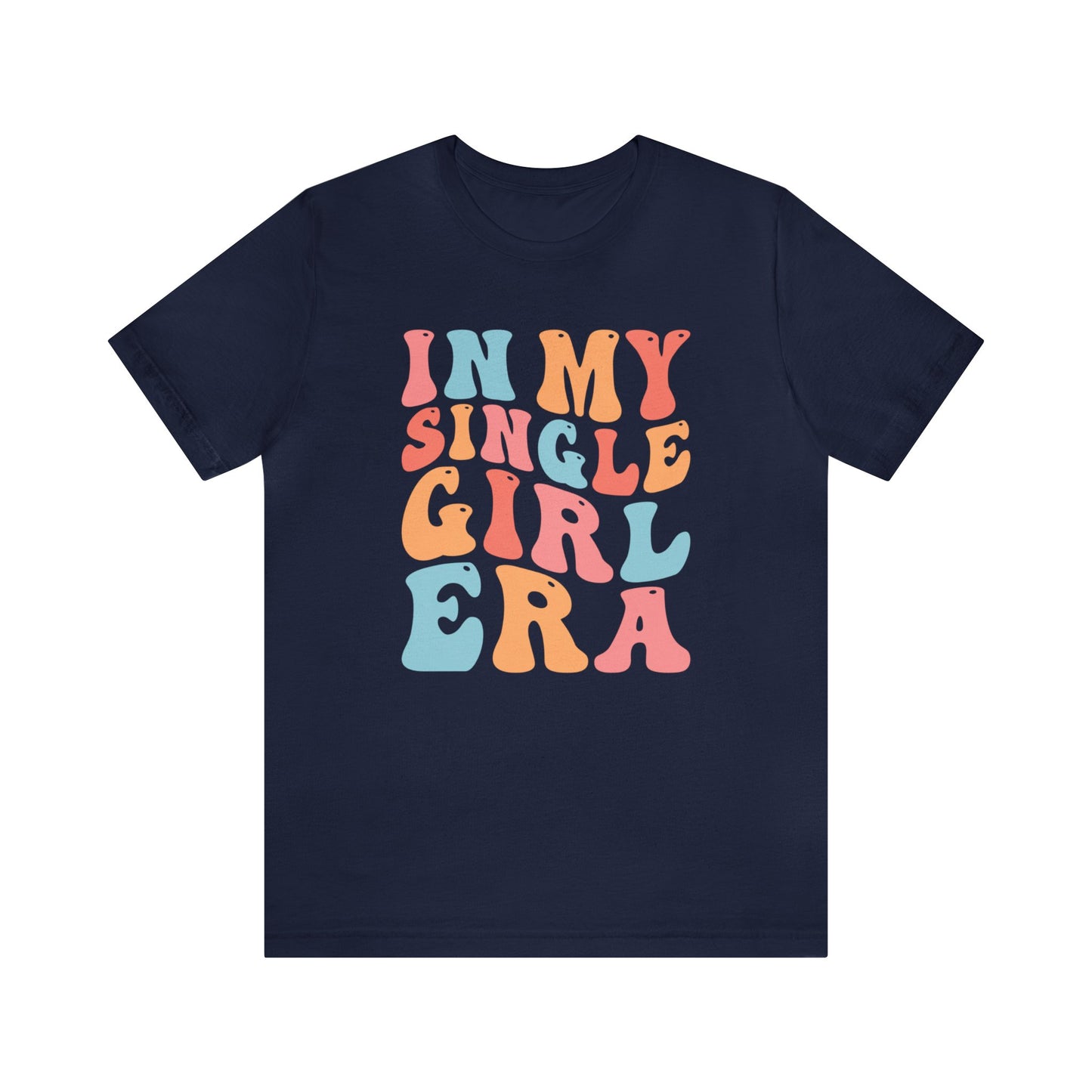 In My Single Girl Era - Short Sleeve Tee
