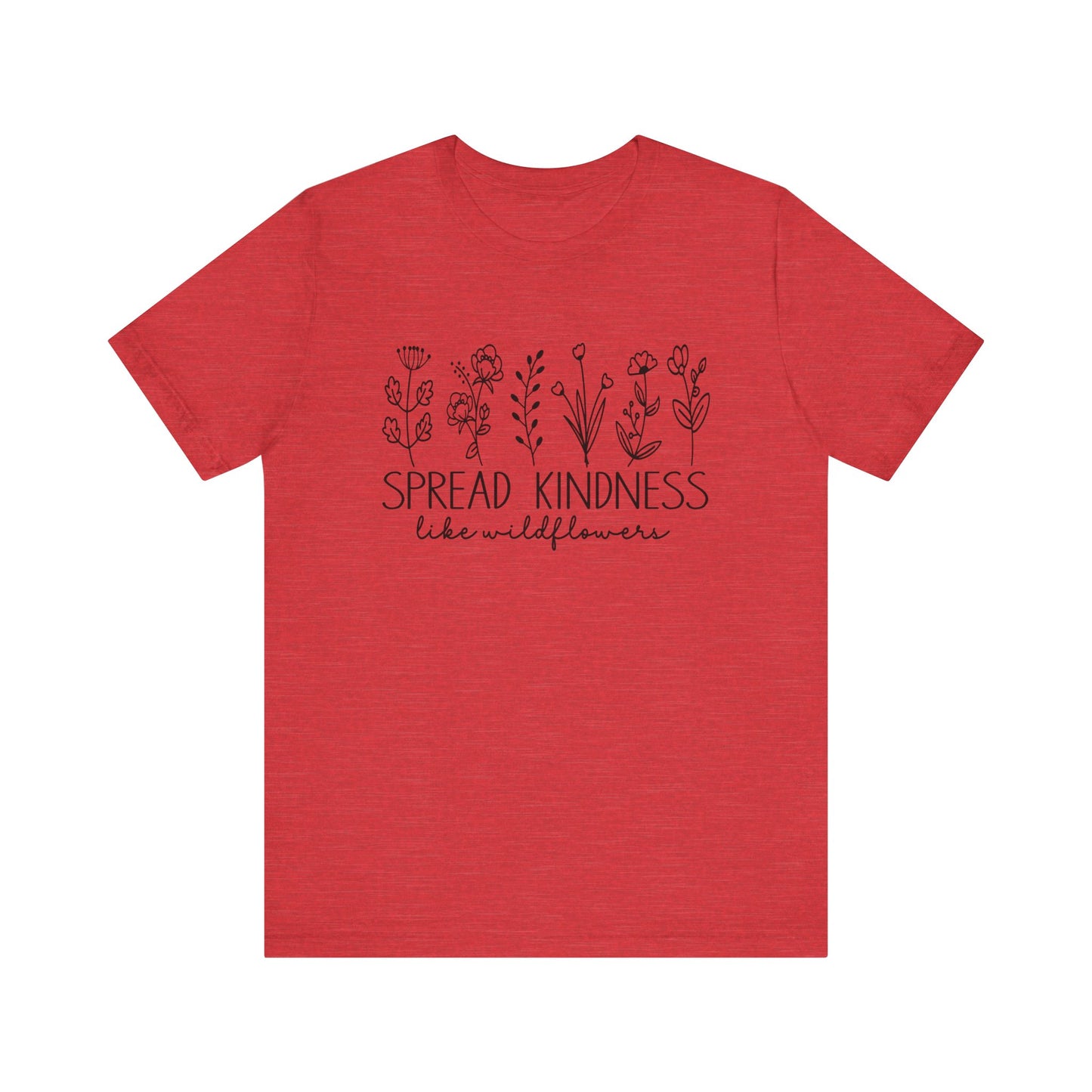 Spread Kindness Like Wildflowers Short Sleeve Tee
