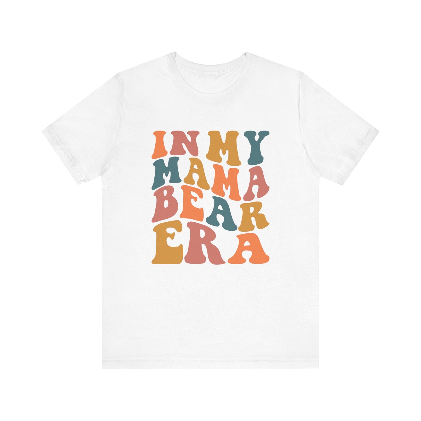 In My Mama Bear Era Short Sleeve Tee