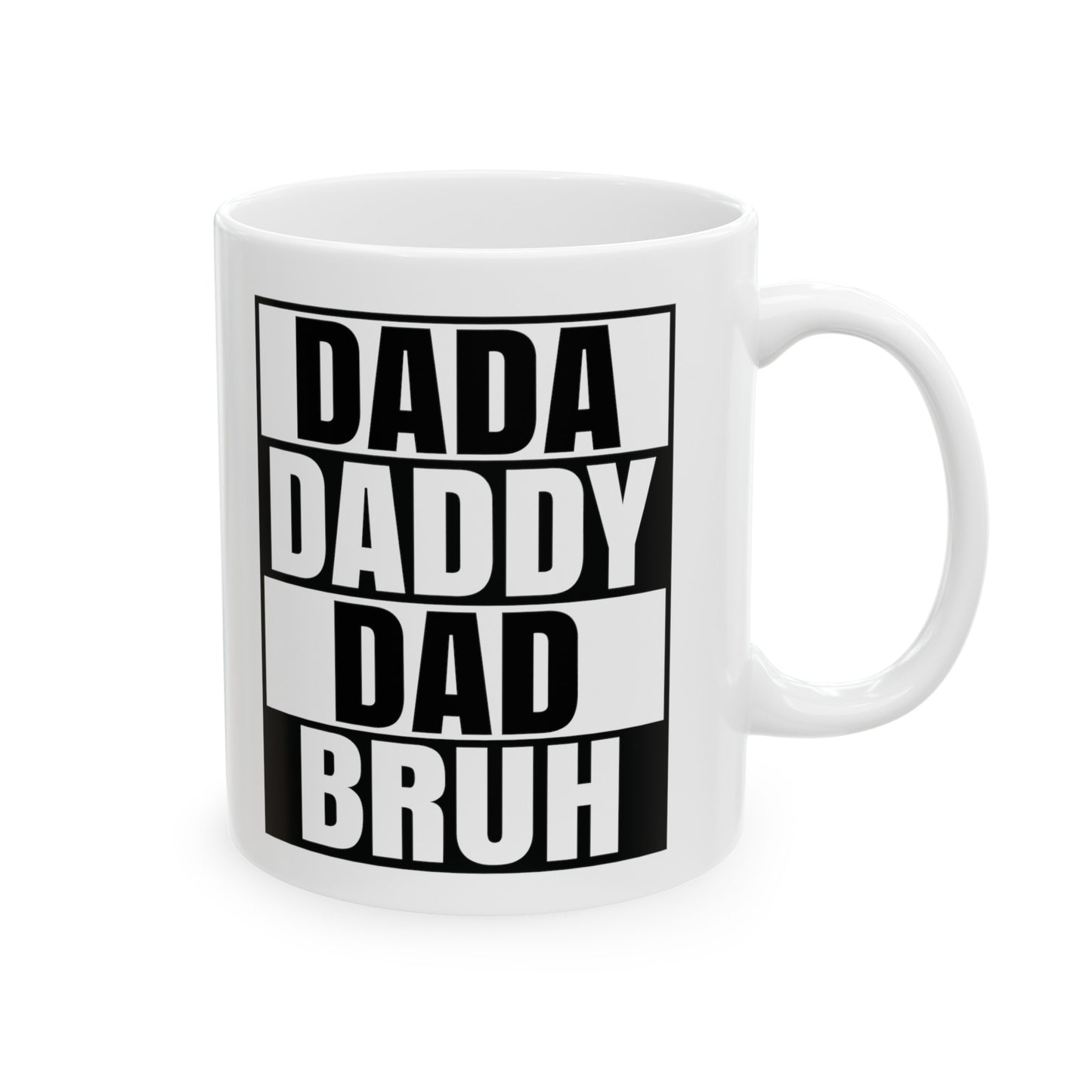 Dada Dada Daddy Bruh Ceramic Mug, (11oz, 15oz)