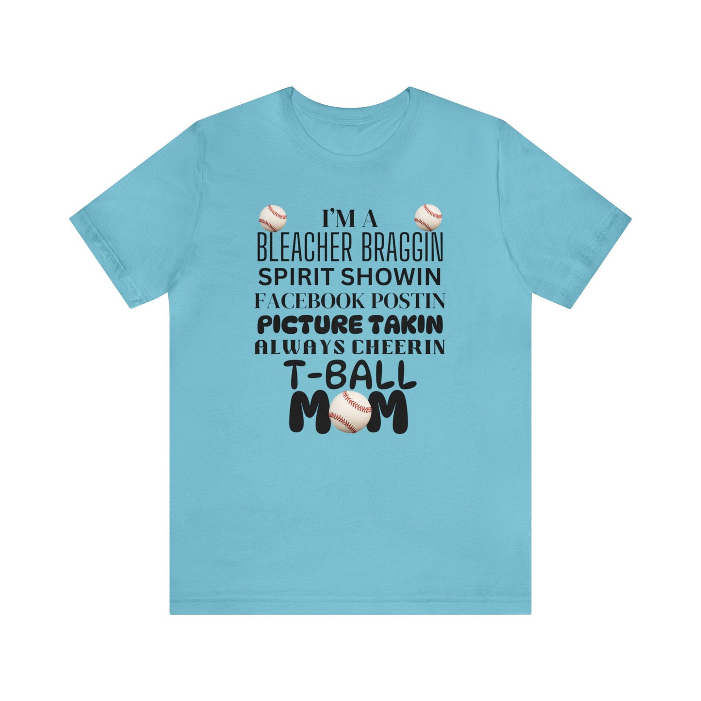 Bleacher Braggin T-Ball mom Short Sleeve Tee