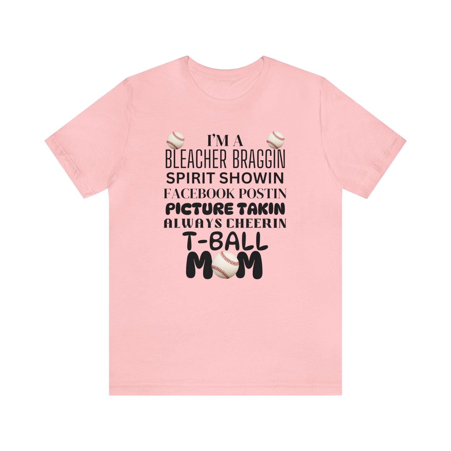 Bleacher Braggin T-Ball mom Short Sleeve Tee