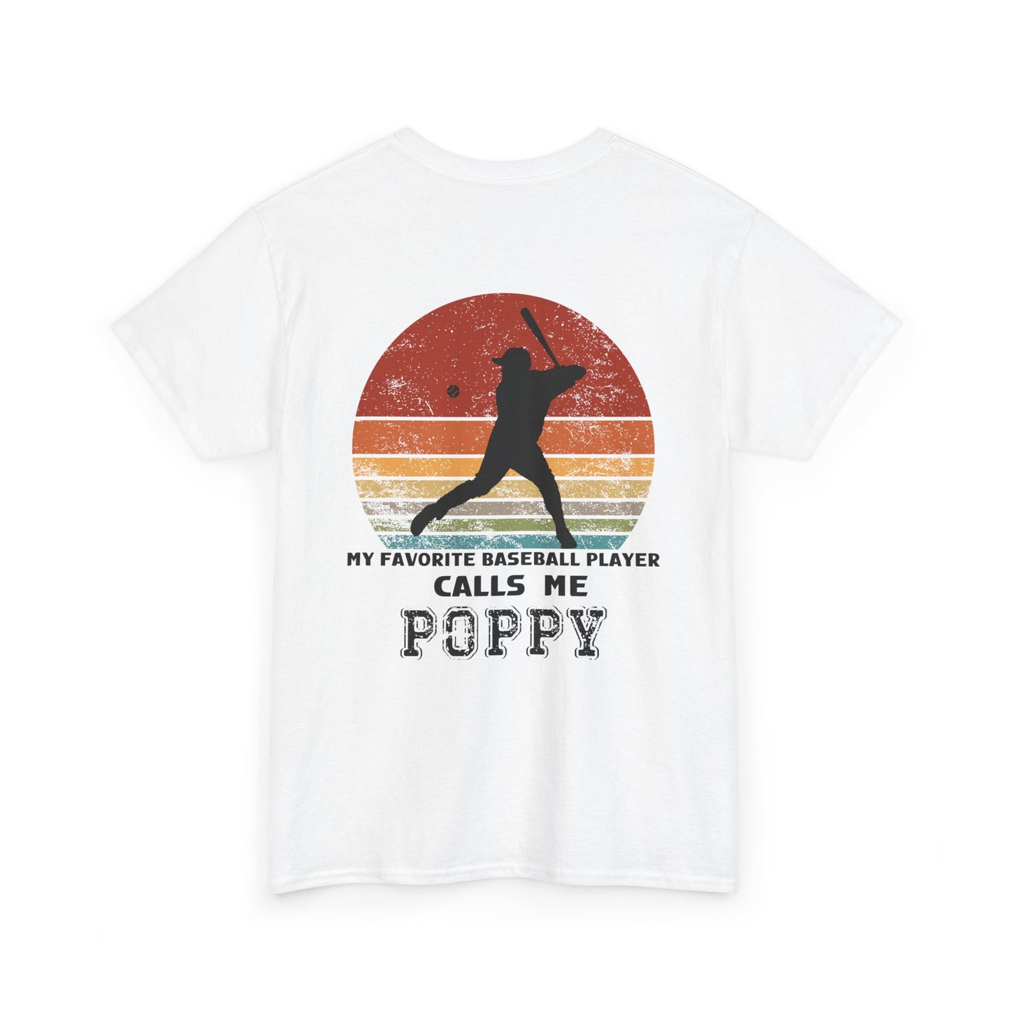 My favorite baseball player calls me Poppy Unisex Heavy Cotton Tee