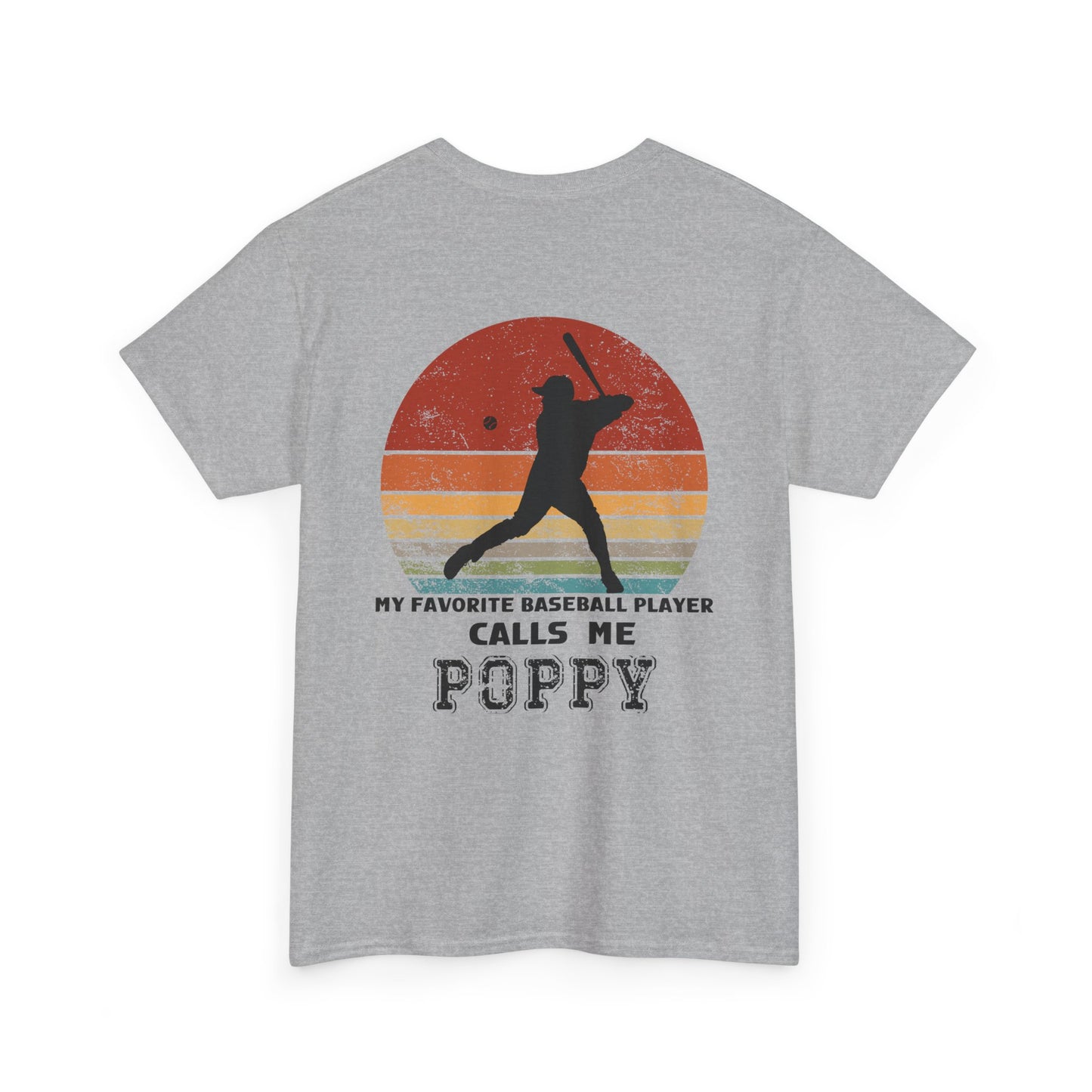 My favorite baseball player calls me Poppy Unisex Heavy Cotton Tee
