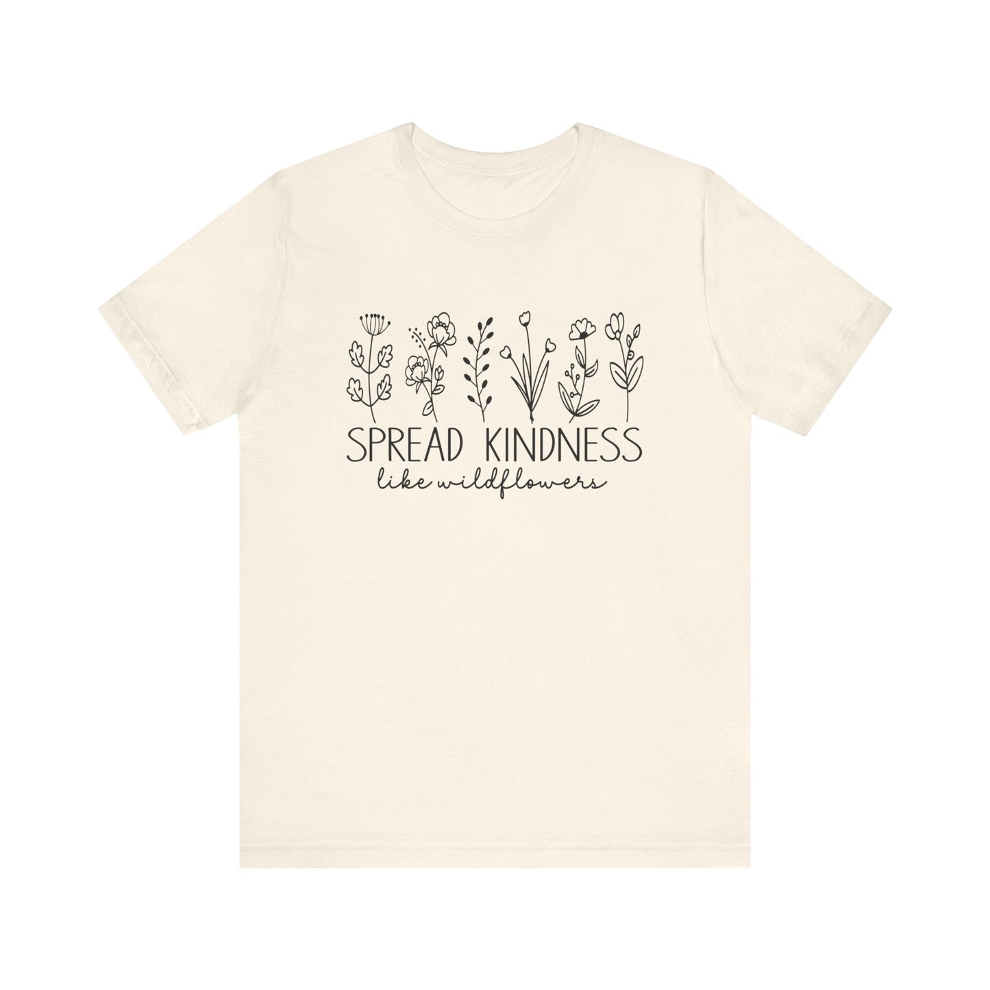 Spread Kindness Like Wildflowers Short Sleeve Tee