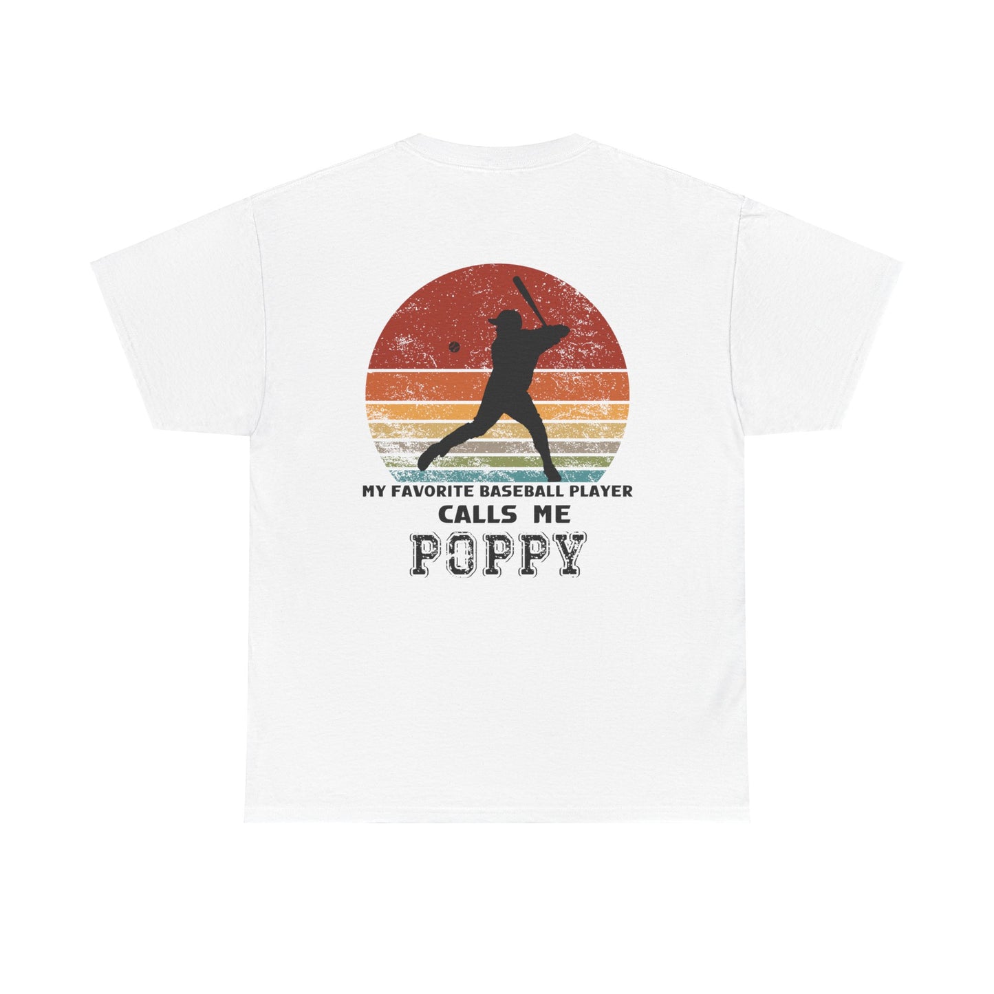 My favorite baseball player calls me Poppy Unisex Heavy Cotton Tee
