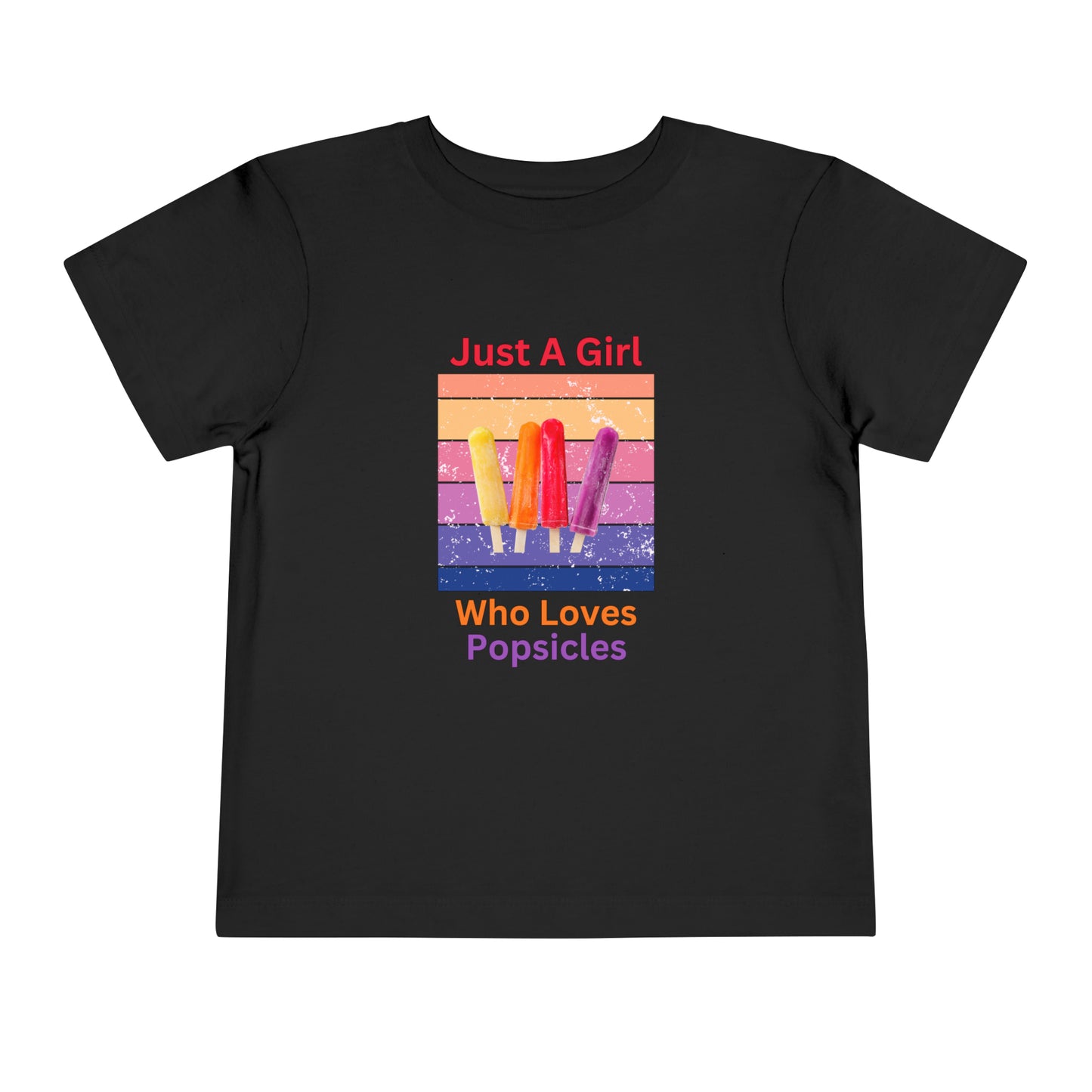 Just A Girl Who Loves Popsicles - Toddler Short Sleeve Tee