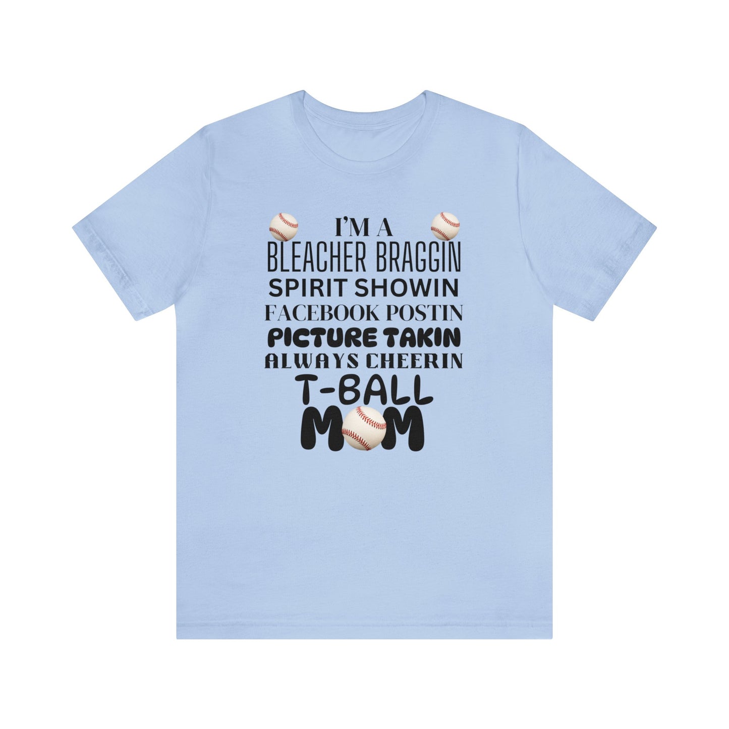 Bleacher Braggin T-Ball mom Short Sleeve Tee