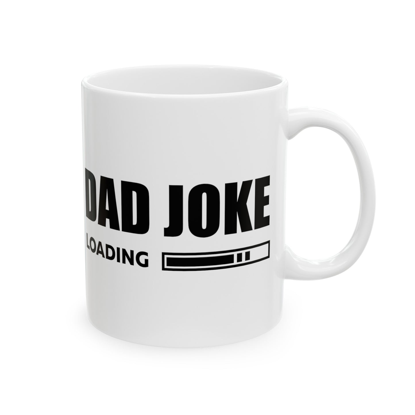 Dad Joke Loading Ceramic Mug, 11oz