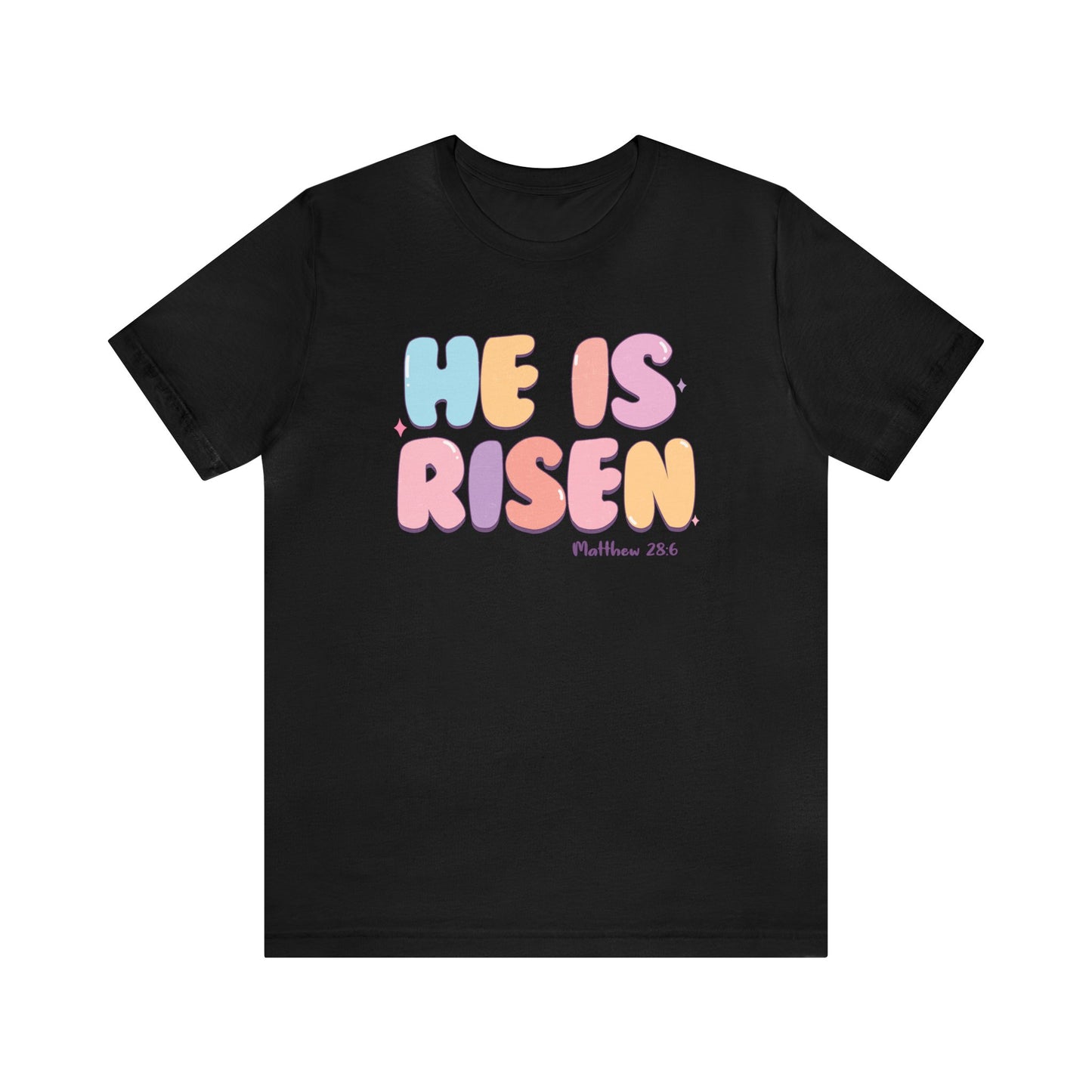 He is Risen Short Sleeve Tee
