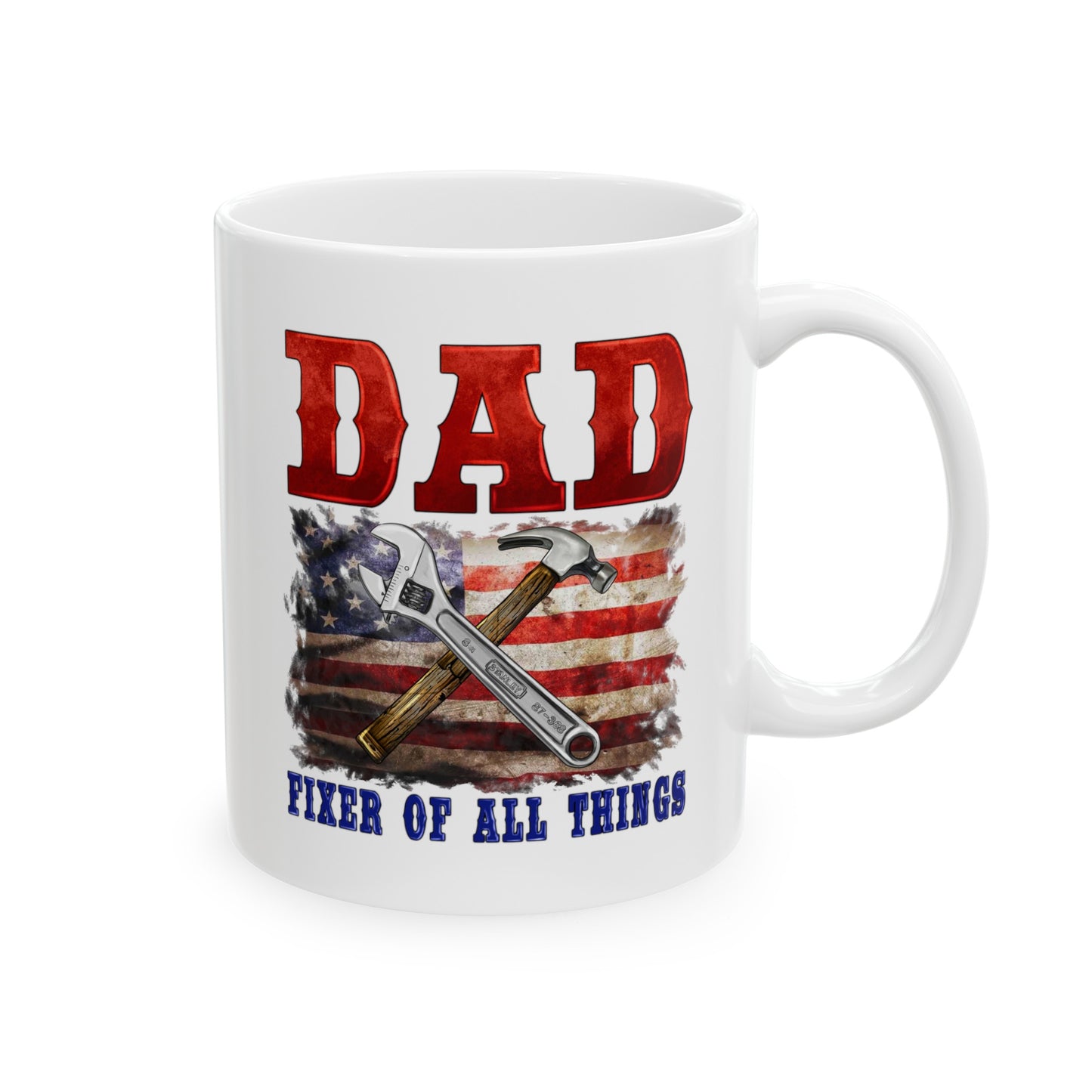 Dad Fixer of All Things Ceramic Mug, (11oz, 15oz)