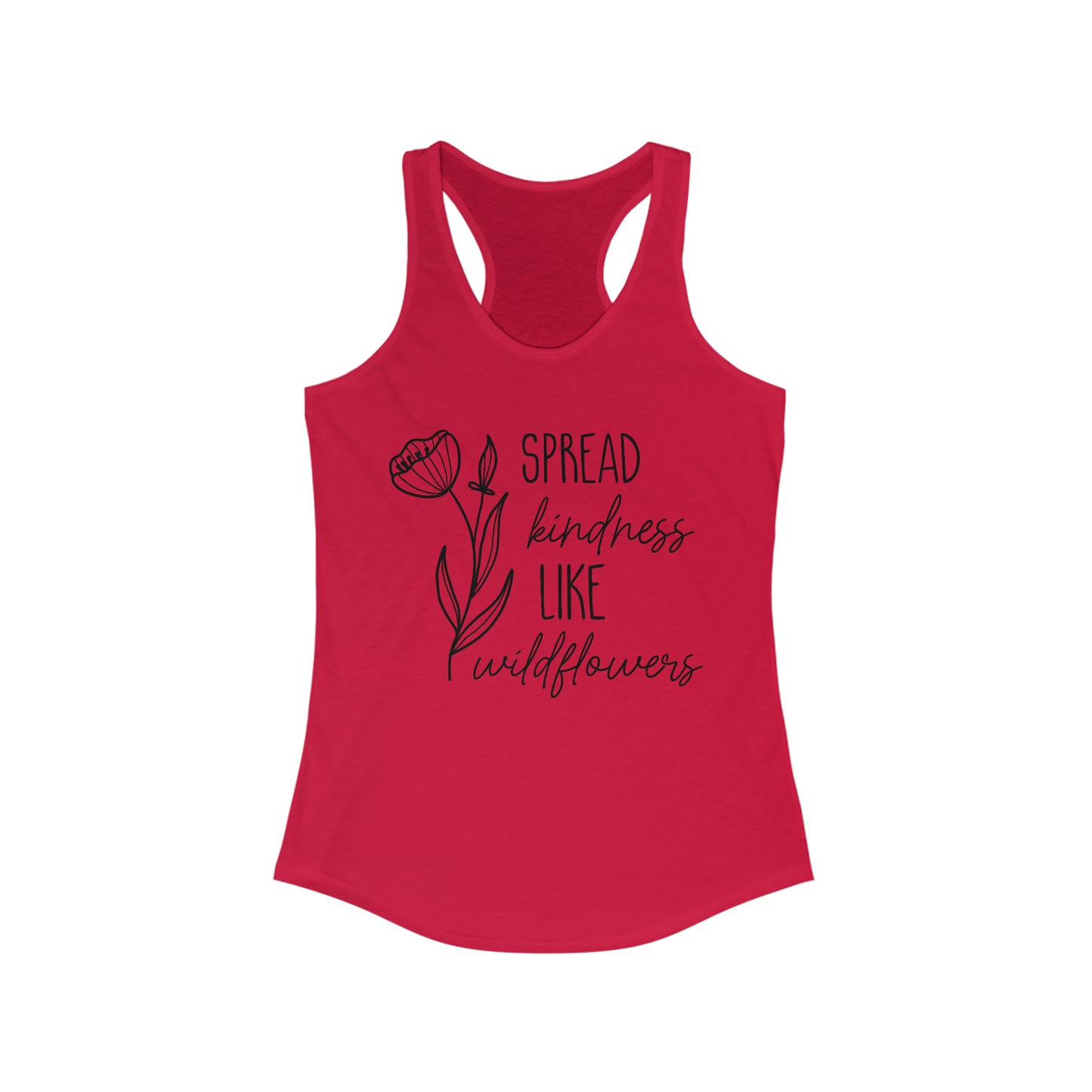 Spread Kindness Like Wildflowers Racerback Tank