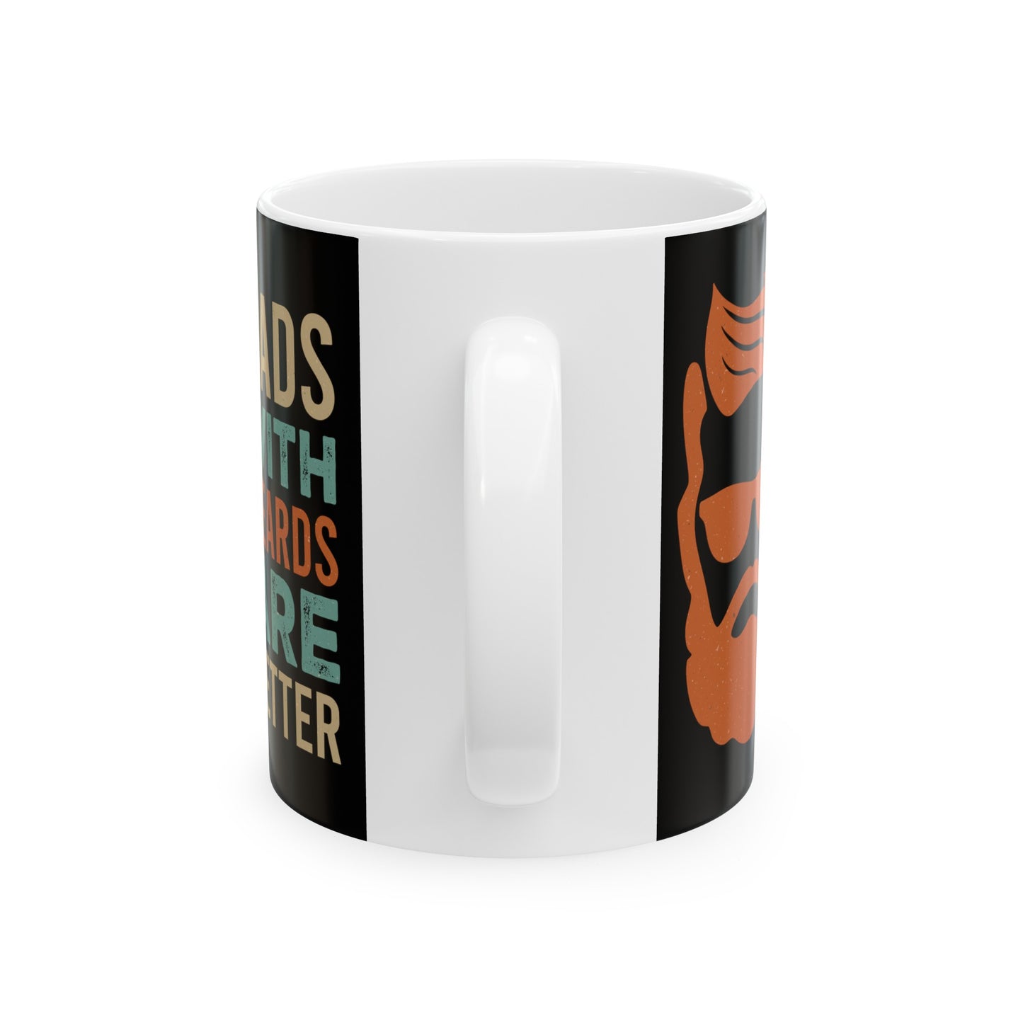 Dad's With Beards are Better Ceramic Mug, 11oz