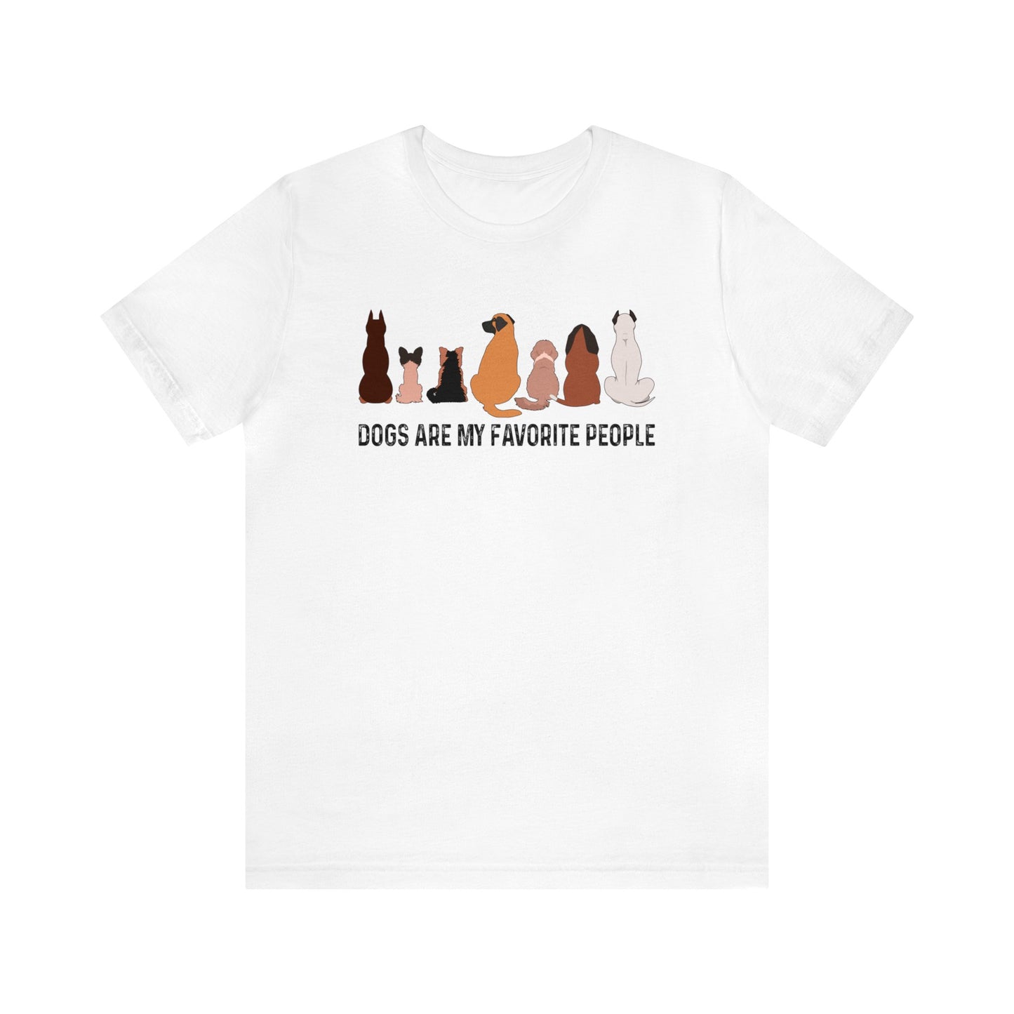 My Favorite People Are Dogs - Short Sleeve Tee