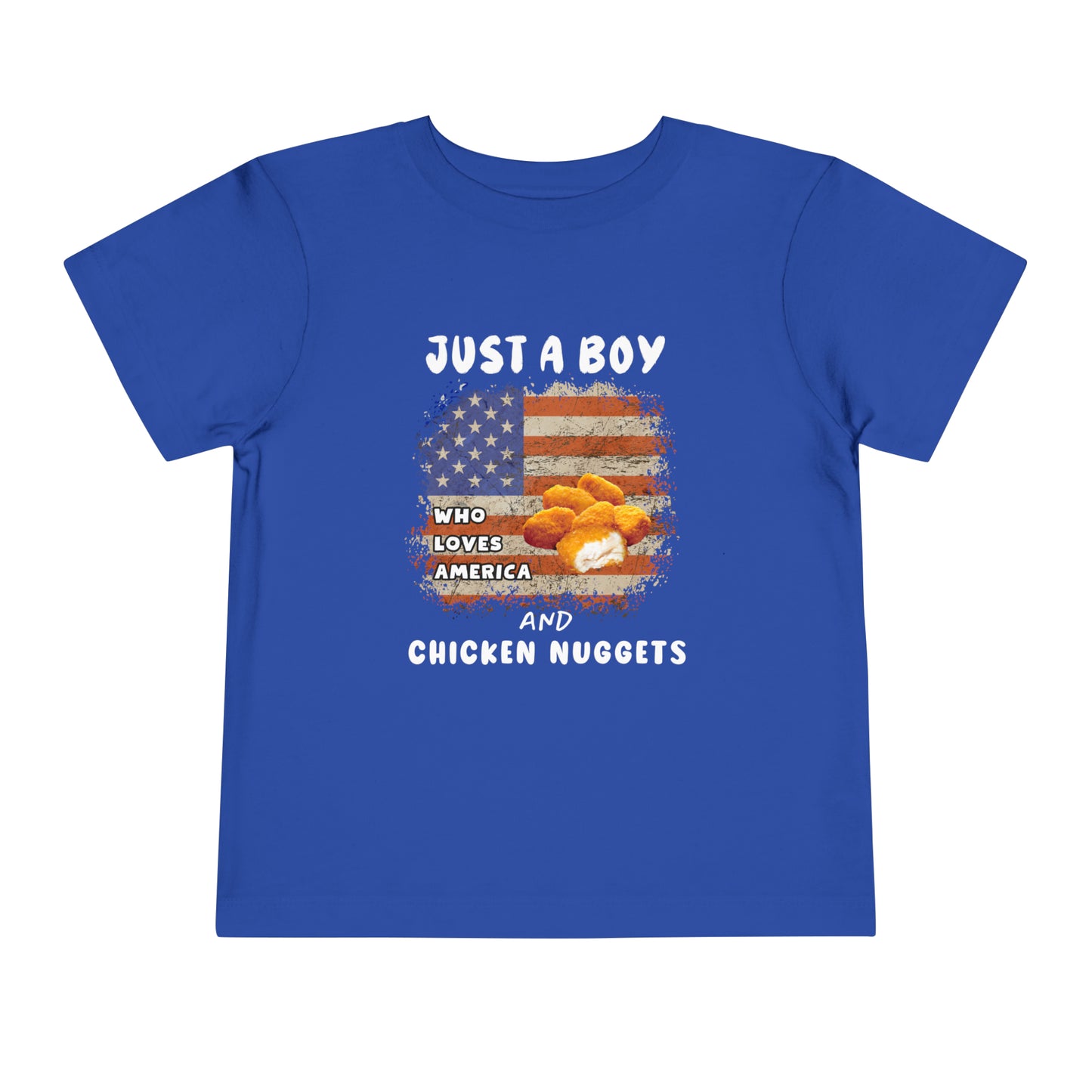 Just a Boy Who Loves America and Chicken Nuggets - Toddler Short Sleeve Tee