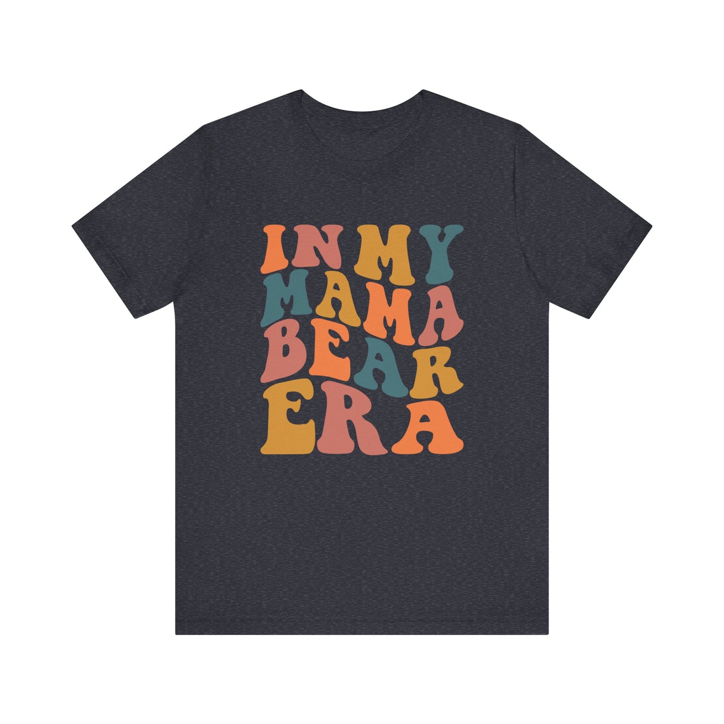 In My Mama Bear Era Short Sleeve Tee