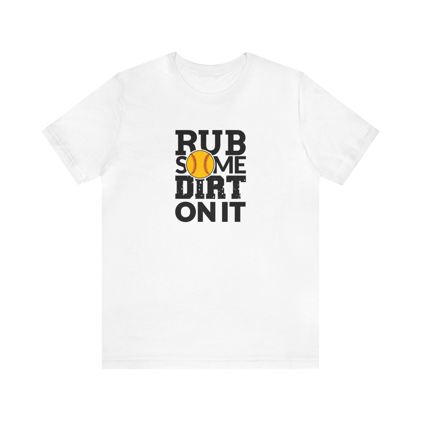 Rub some dirt on it - Short Sleeve Tee