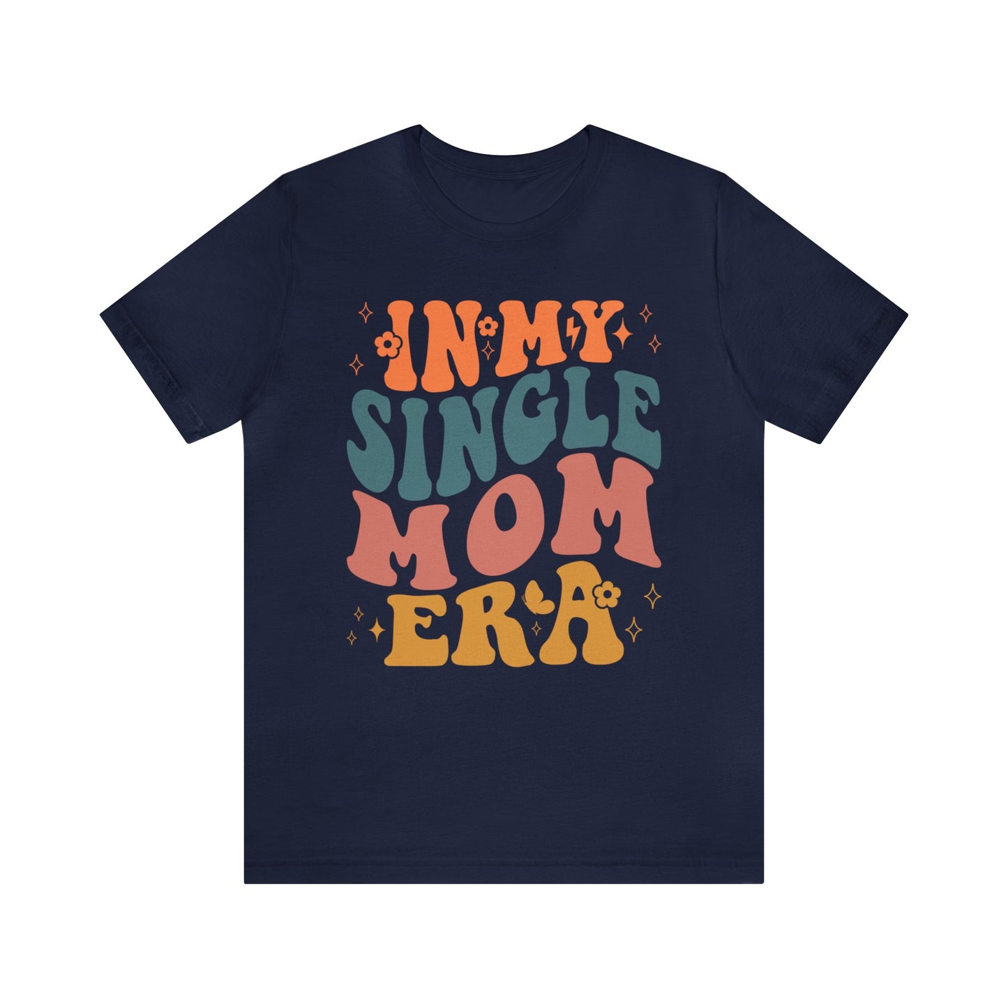 In My Single Mom Era - Short Sleeve Tee