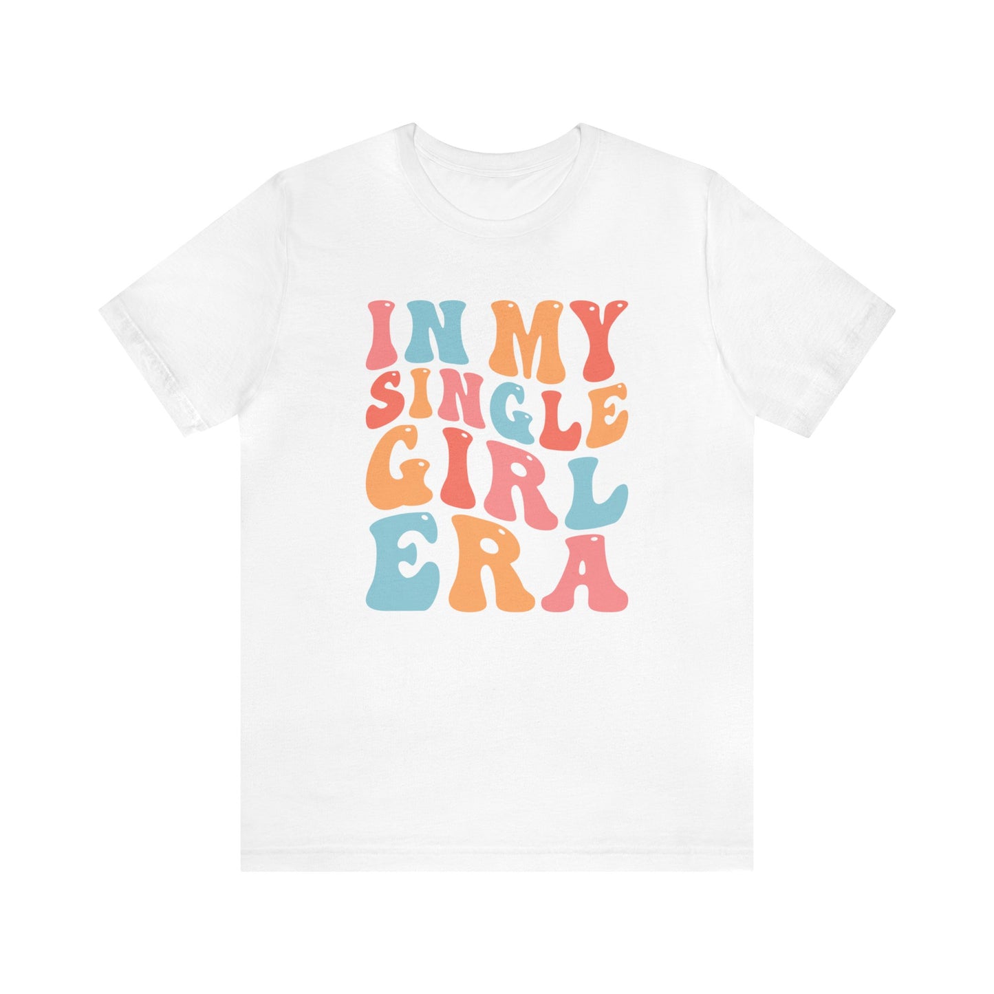 In My Single Girl Era - Short Sleeve Tee