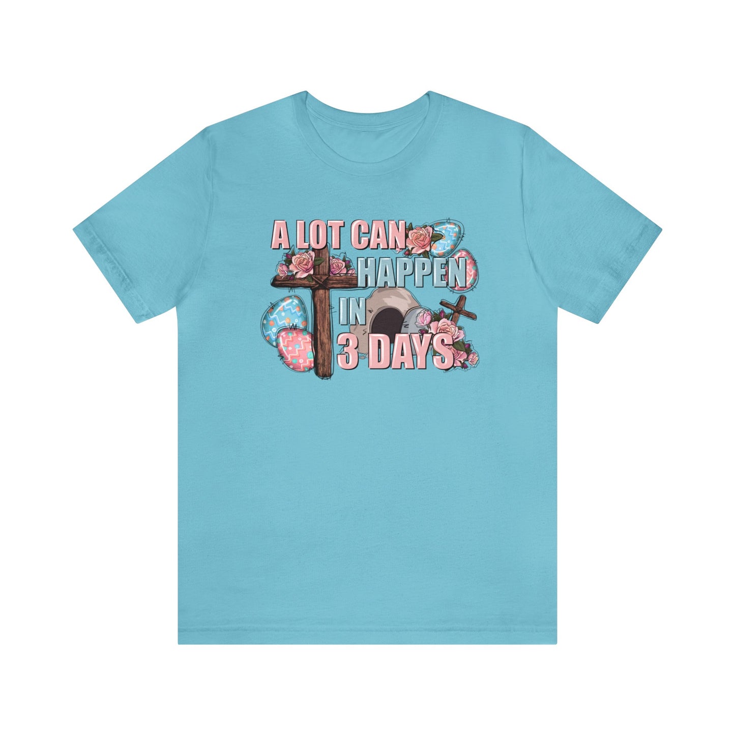 A Lot Can Happen in 3 days - Easter Unisex Jersey Short Sleeve Tee