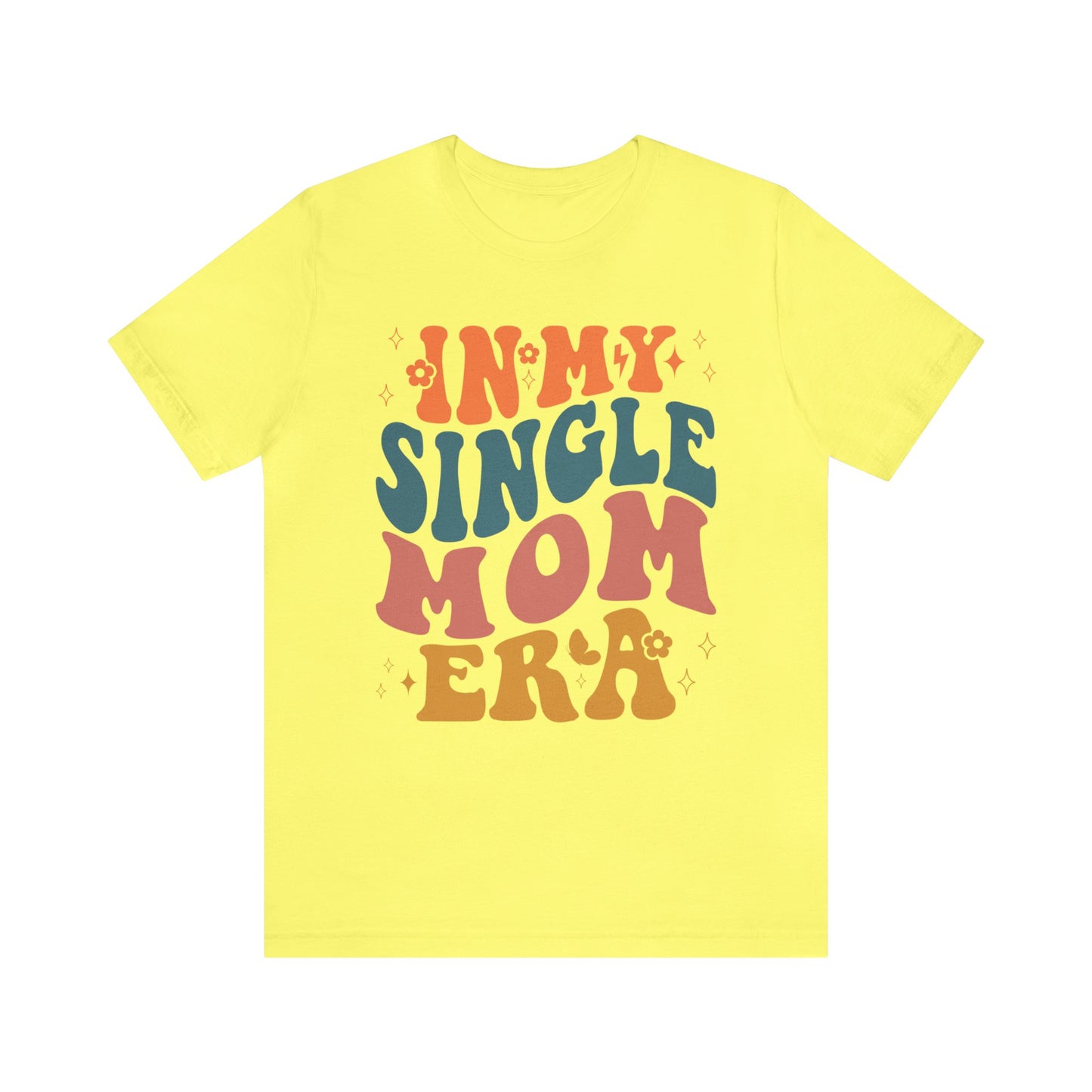 In My Single Mom Era - Short Sleeve Tee