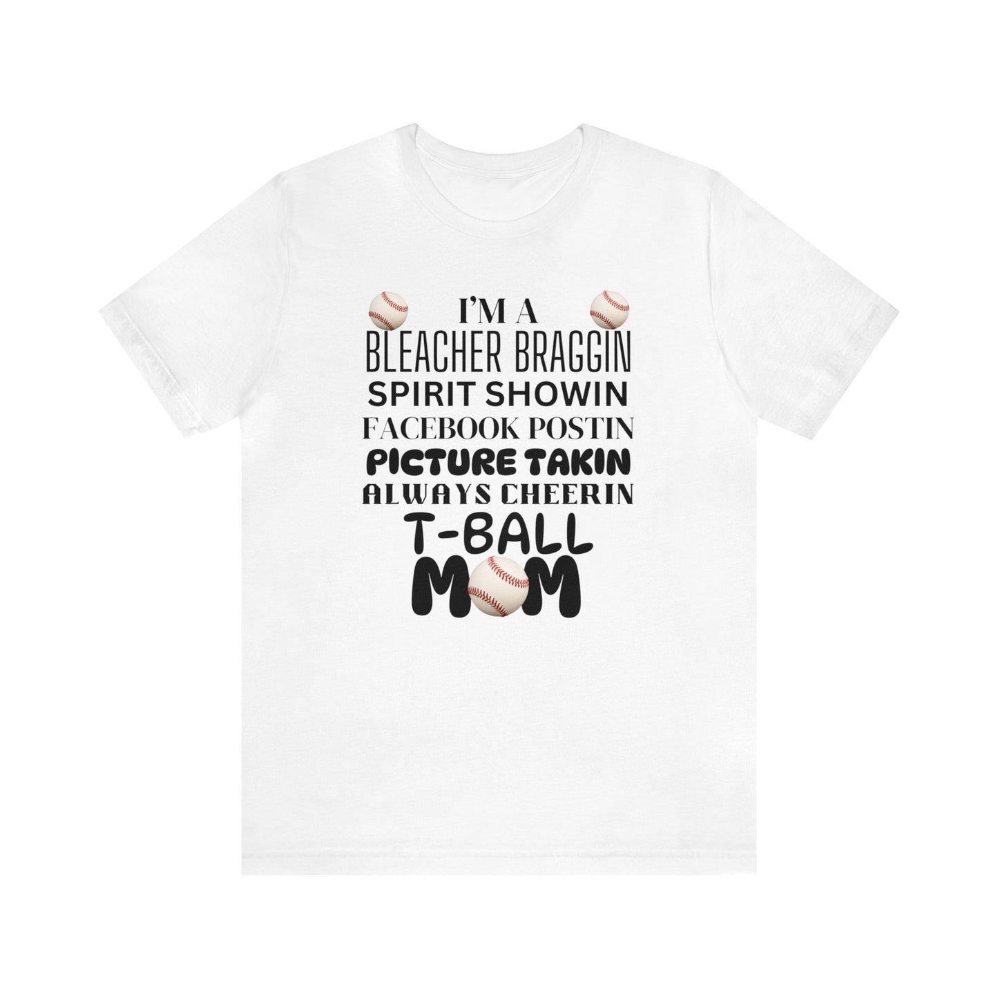 Bleacher Braggin T-Ball mom Short Sleeve Tee