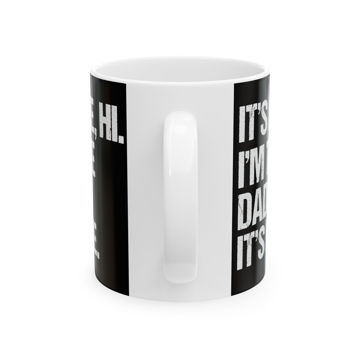 It's Me, Hi I'm the Dad, It's Me Ceramic Mug, (11oz, 15oz)