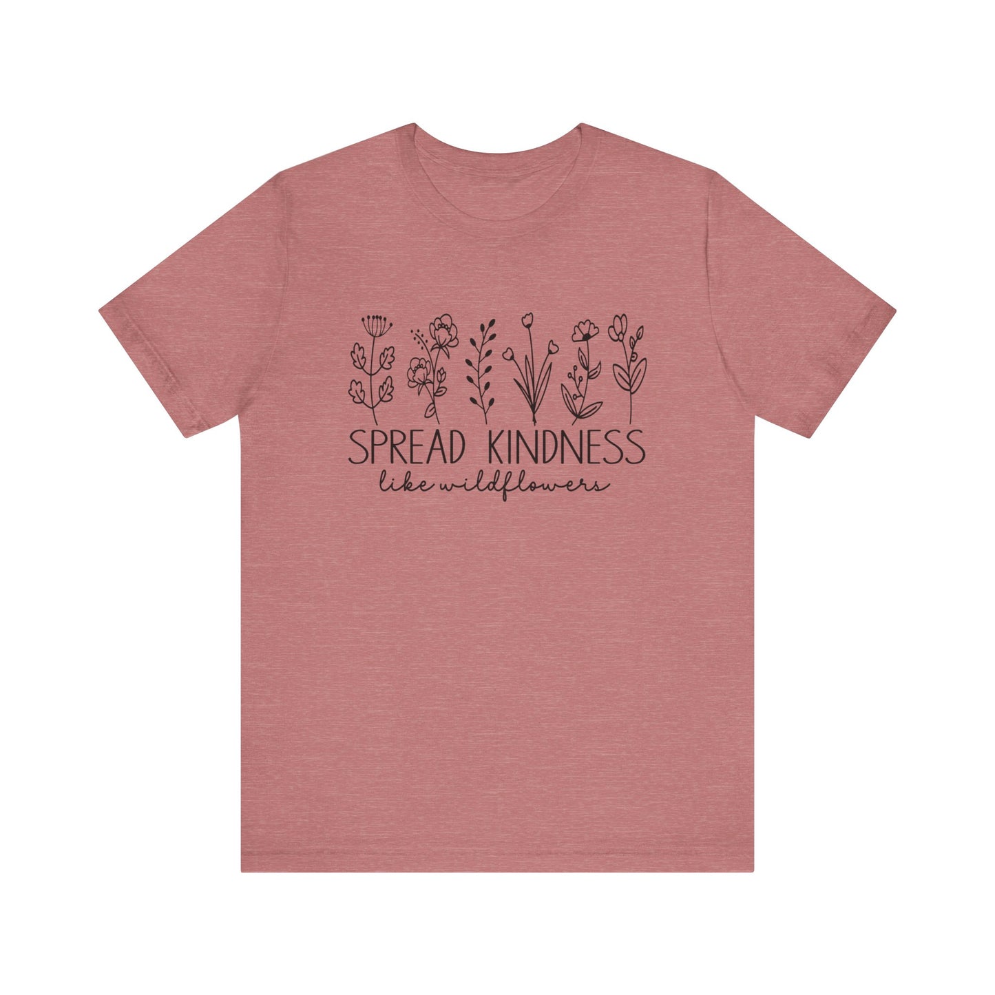 Spread Kindness Like Wildflowers Short Sleeve Tee
