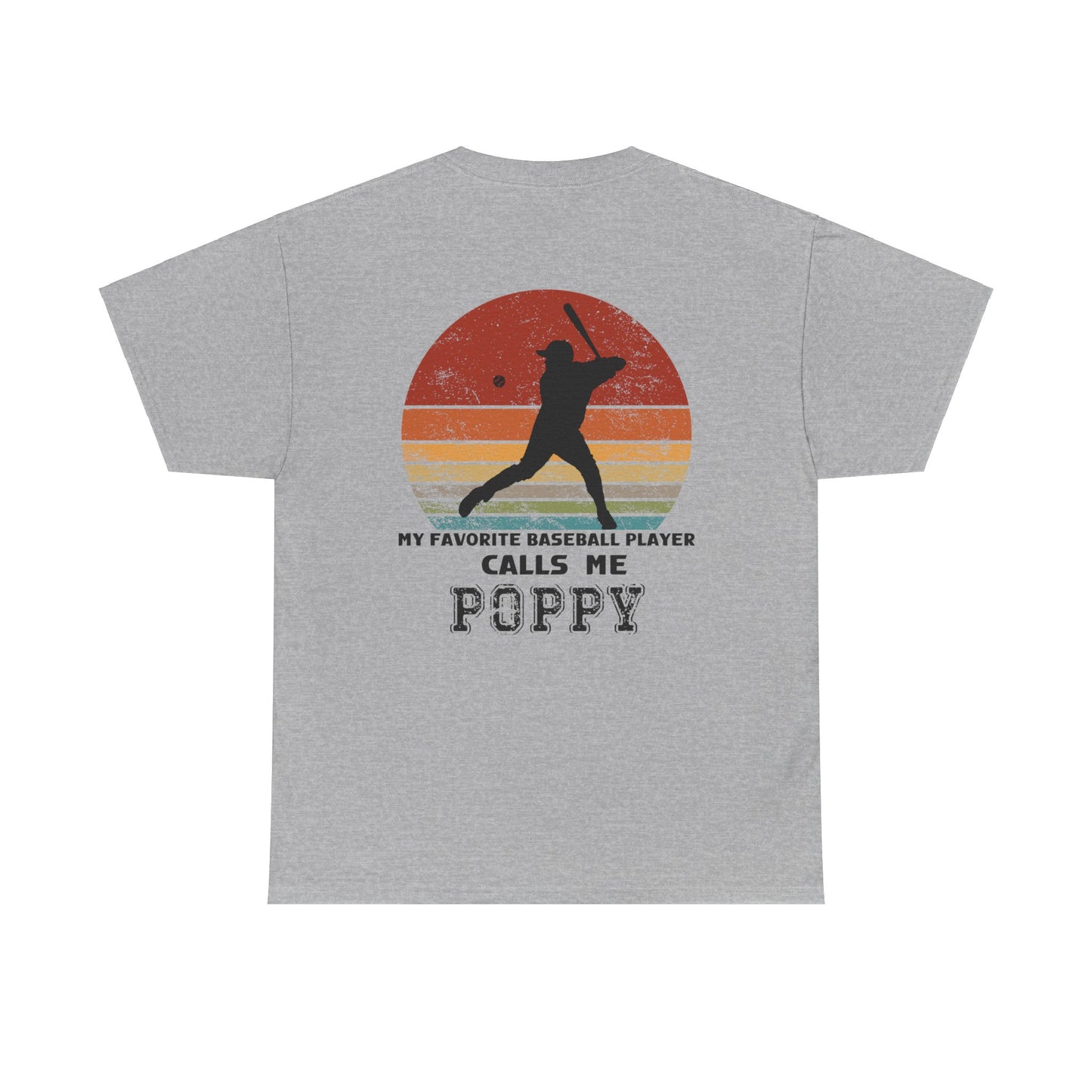 My favorite baseball player calls me Poppy Unisex Heavy Cotton Tee