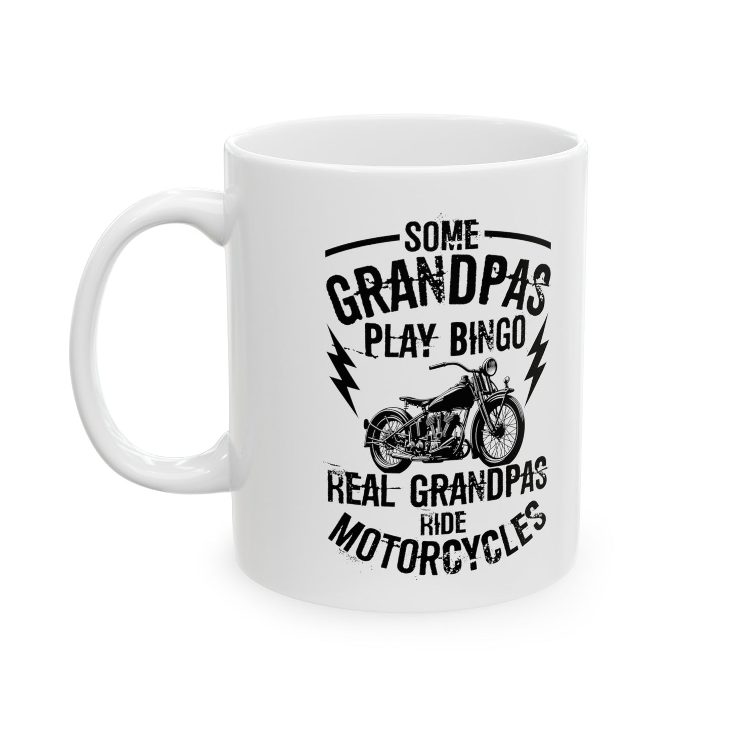 Some Grandpas Play Bingo, Real Grandpas Ride Motorcycles Ceramic Mug, (11oz, 15oz)