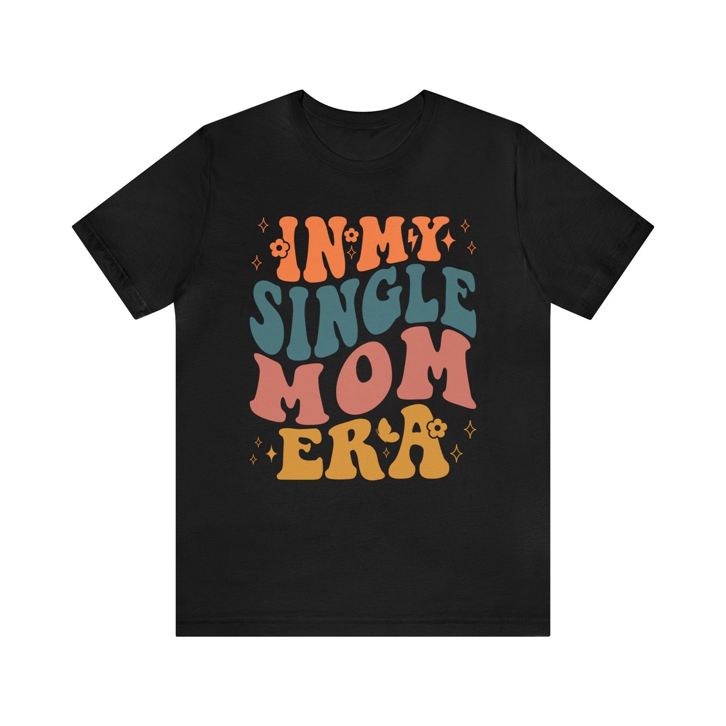 In My Single Mom Era - Short Sleeve Tee