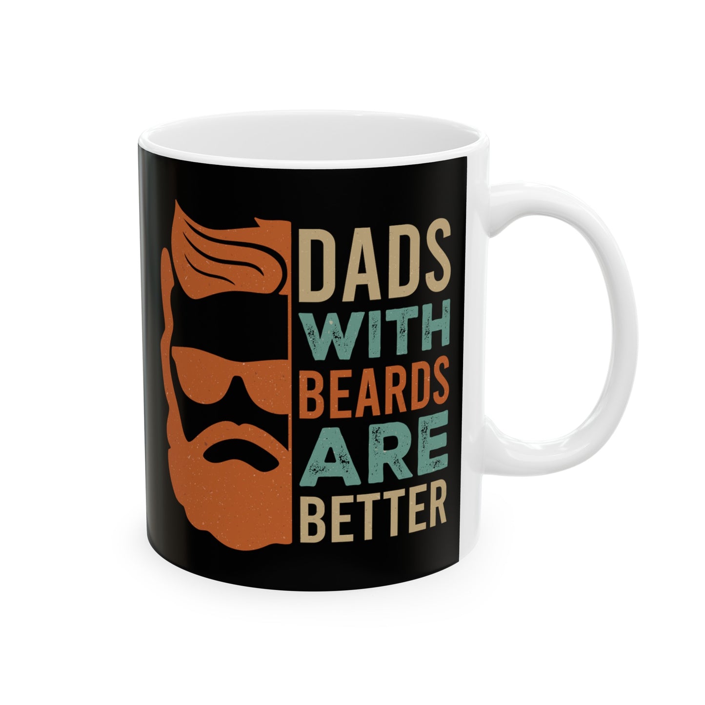 Dad's With Beards are Better Ceramic Mug, 11oz