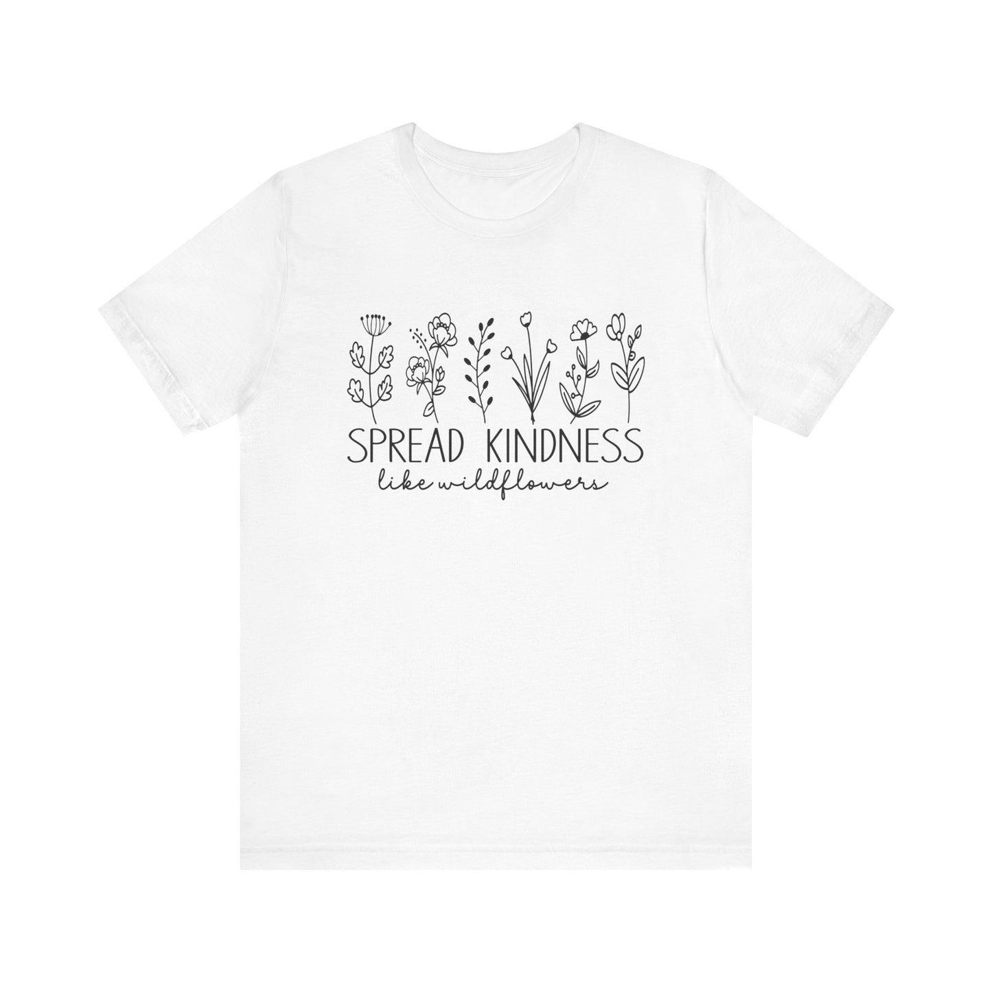 Spread Kindness Like Wildflowers Short Sleeve Tee