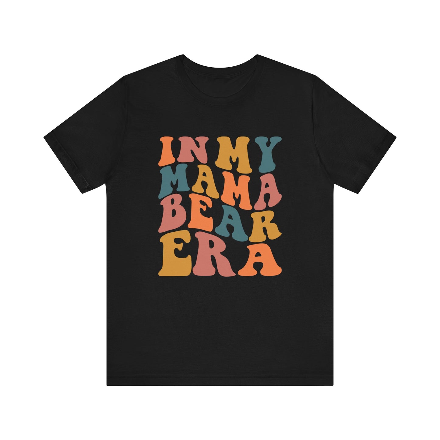In My Mama Bear Era Short Sleeve Tee