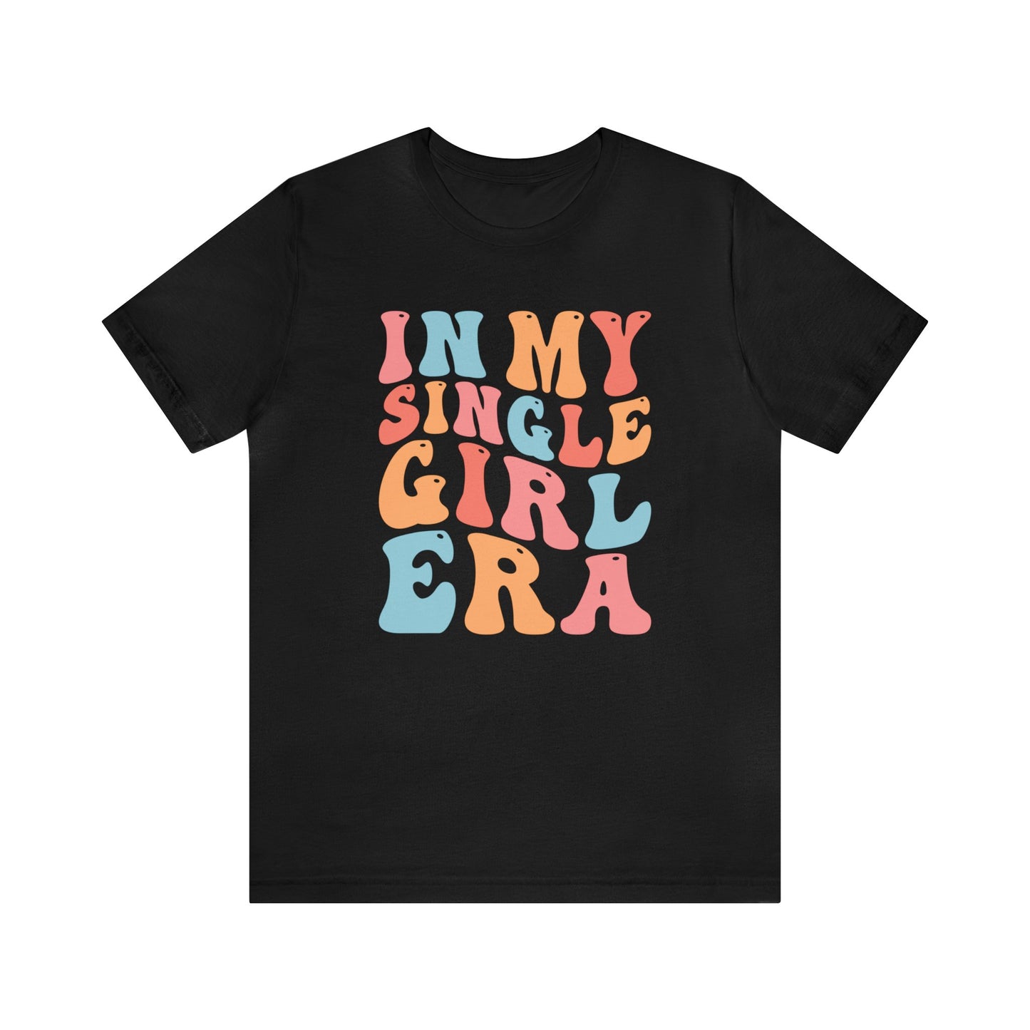 In My Single Girl Era - Short Sleeve Tee