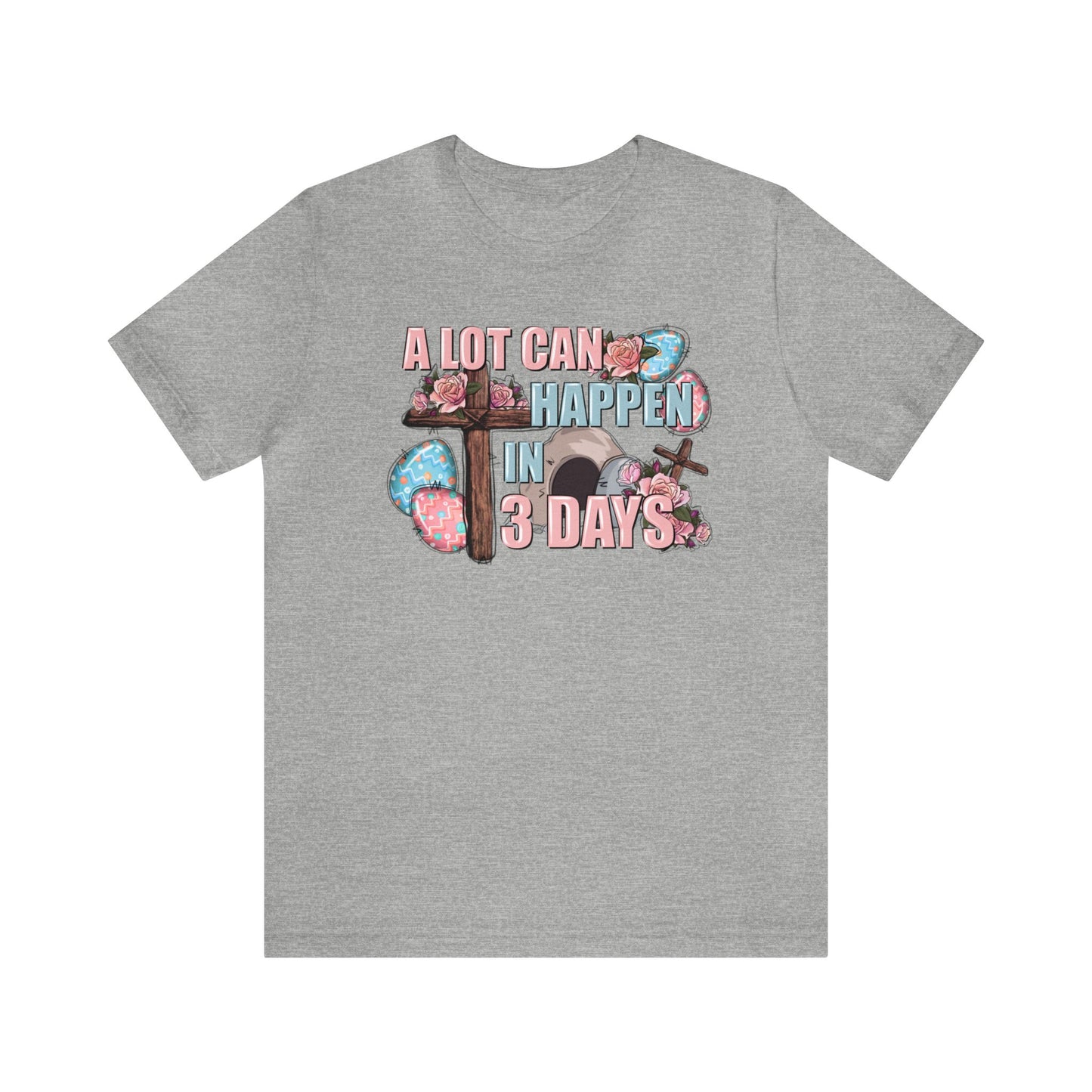 A Lot Can Happen in 3 days - Easter Unisex Jersey Short Sleeve Tee