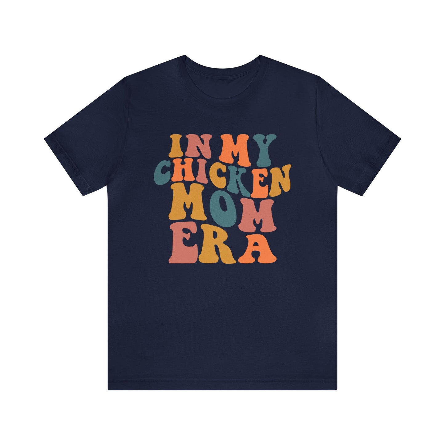 In My Chicken Mom Era Short Sleeve Tee