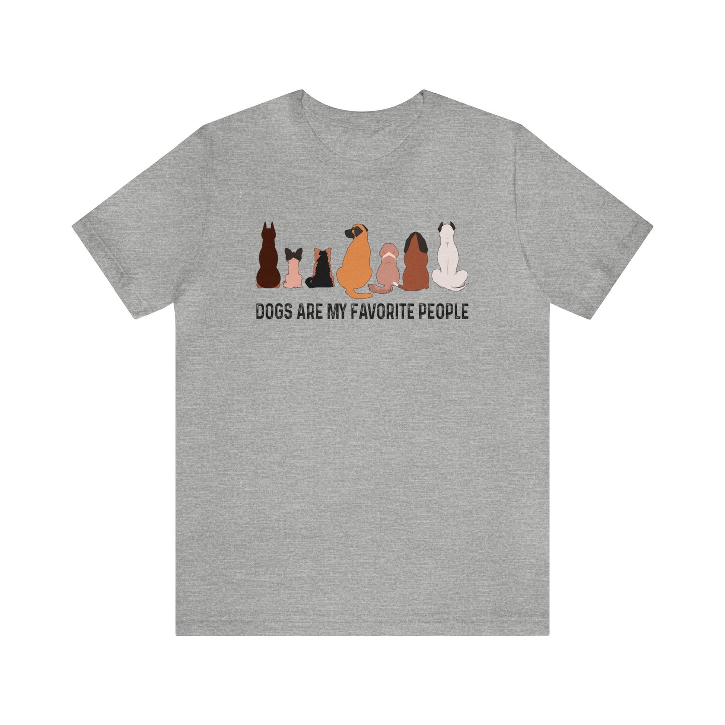 My Favorite People Are Dogs - Short Sleeve Tee