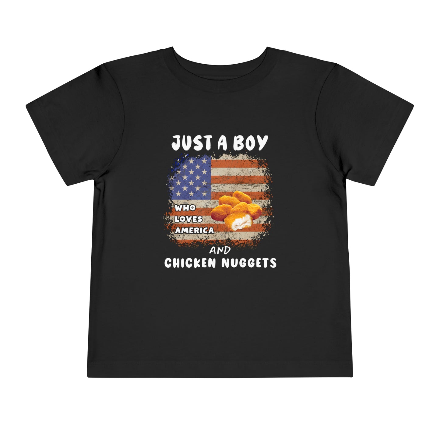 Just a Boy Who Loves America and Chicken Nuggets - Toddler Short Sleeve Tee
