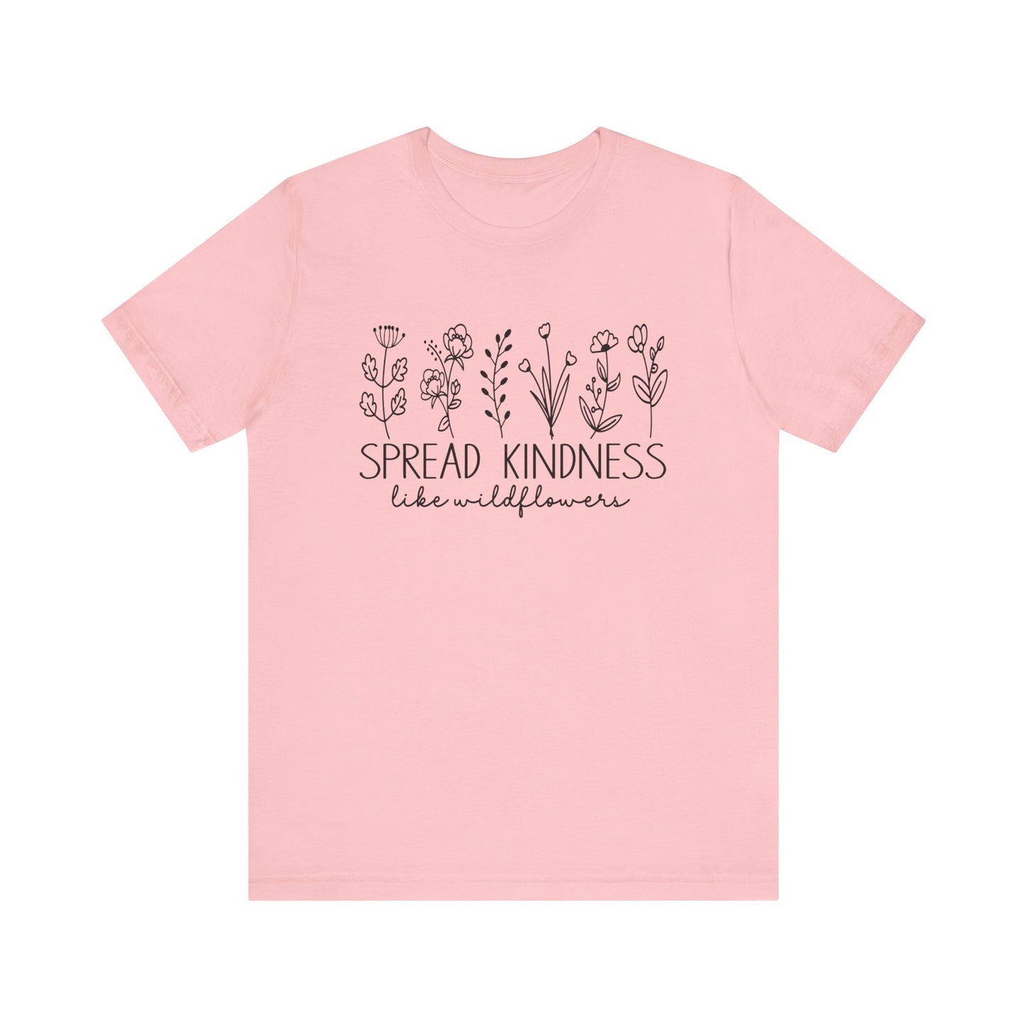 Spread Kindness Like Wildflowers Short Sleeve Tee